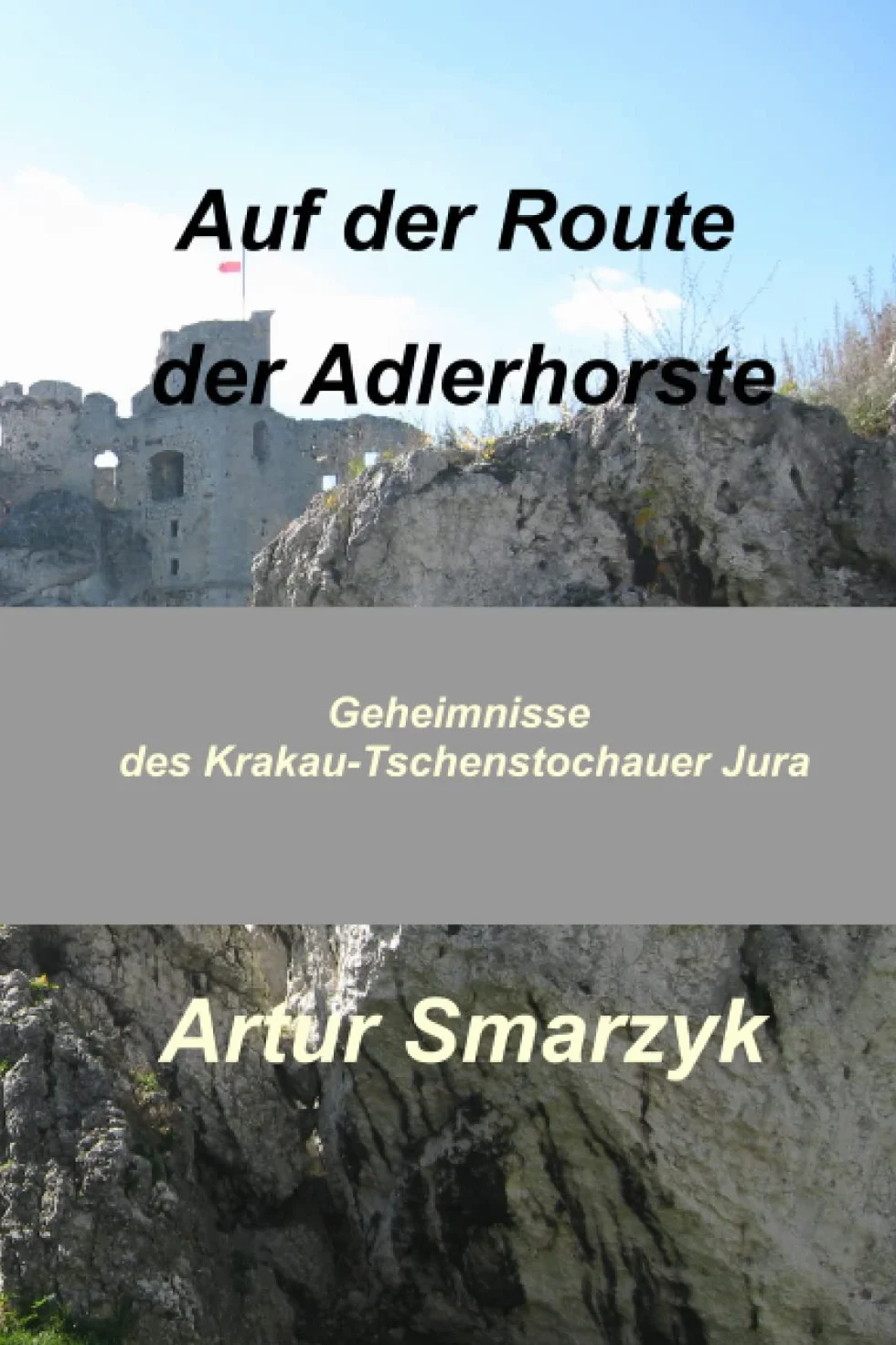 Auf der Route der Adlerhorste: Geheimnisse des Krakau-Tschenstochauer Jura