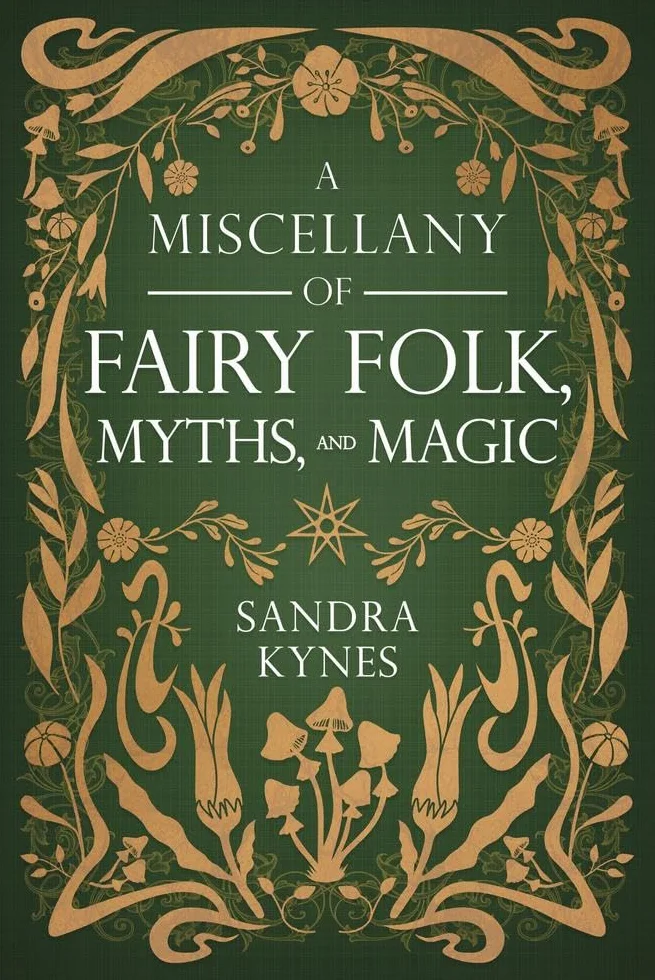 A Miscellany of Fairy Folk, Myths, and Magic