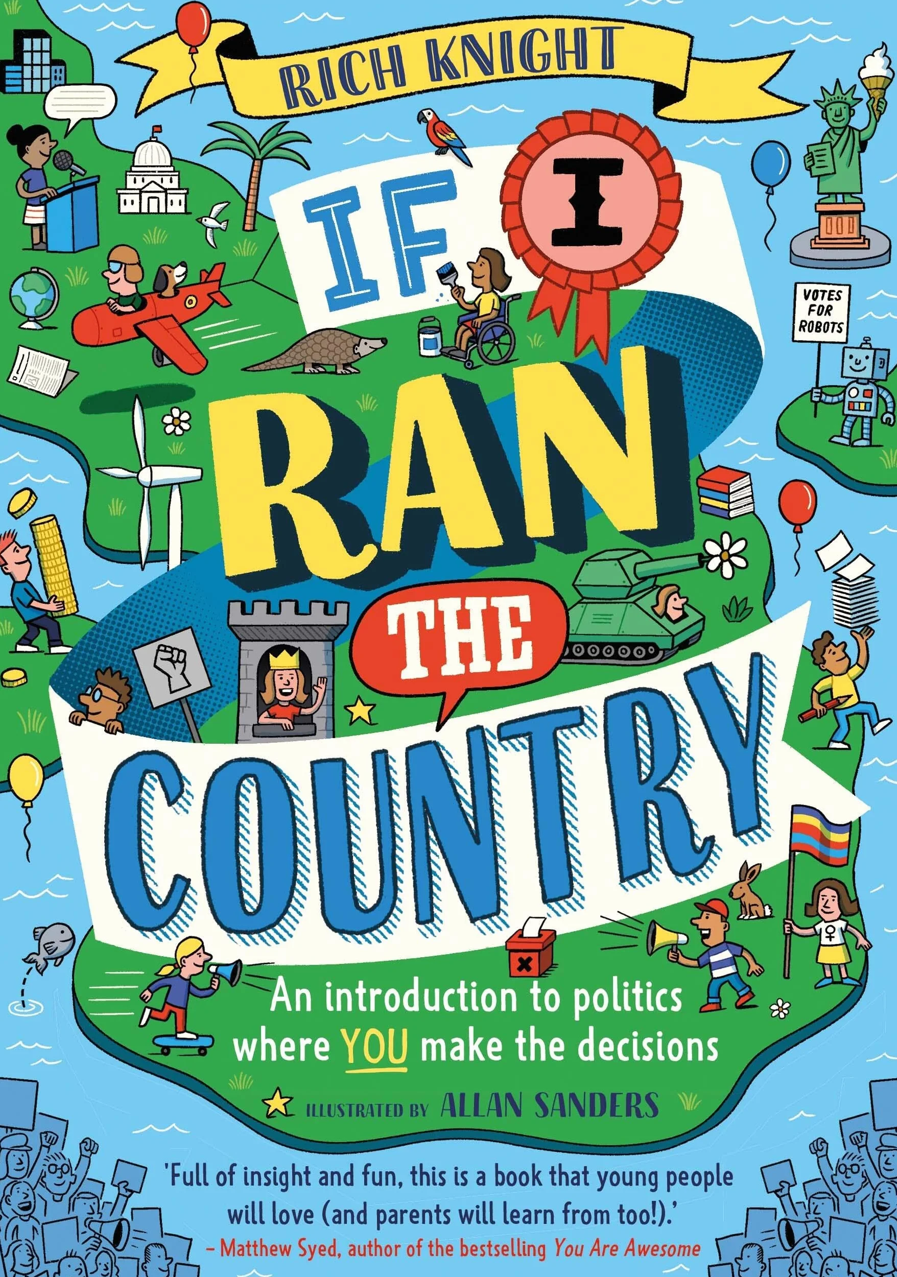 If I Ran the Country: An Introduction to Politics Where You Make the Decisions