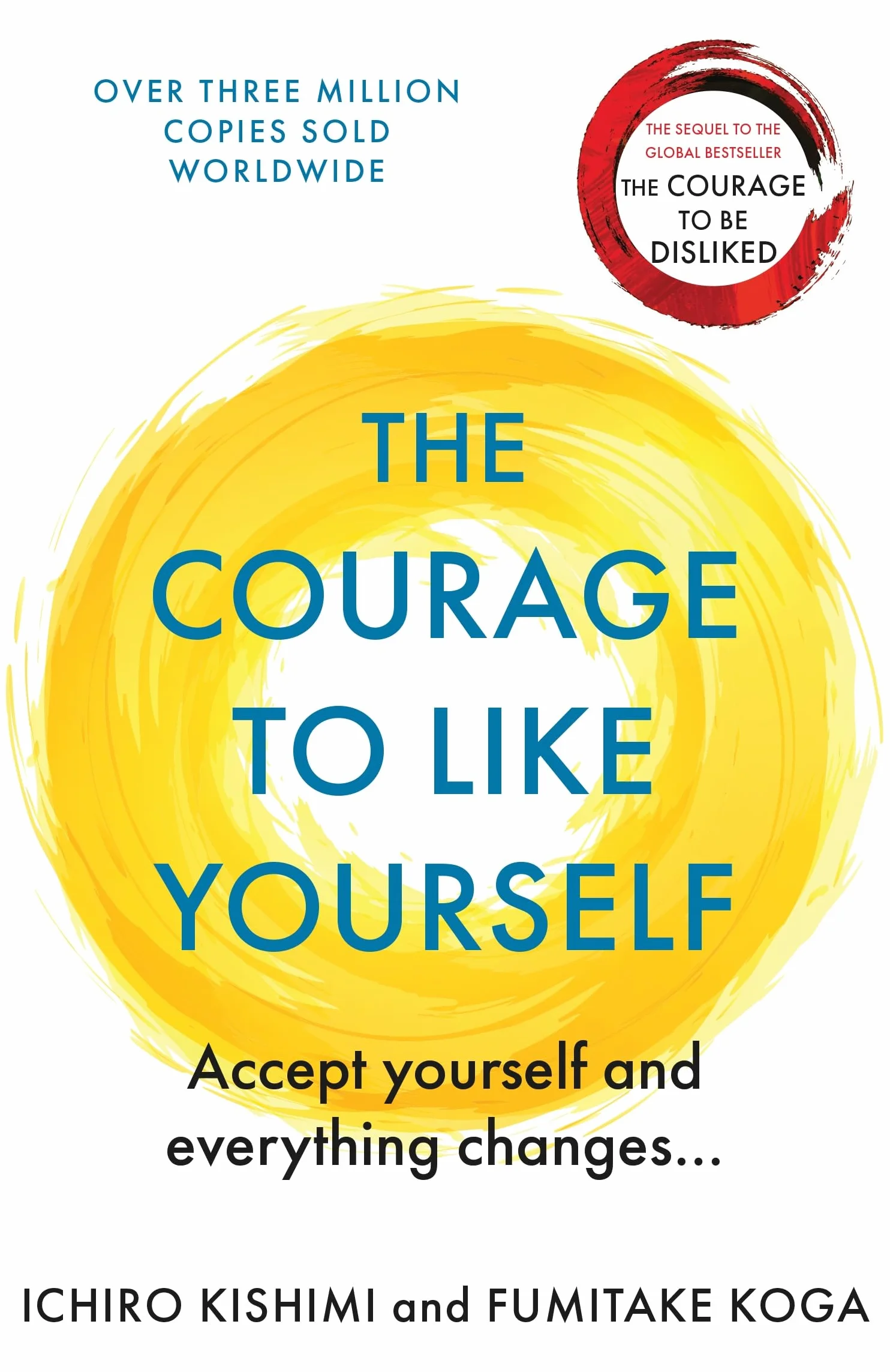 The Courage to be Happy: True Contentment Is In Your Power: Accept Yourself and Everything Changes