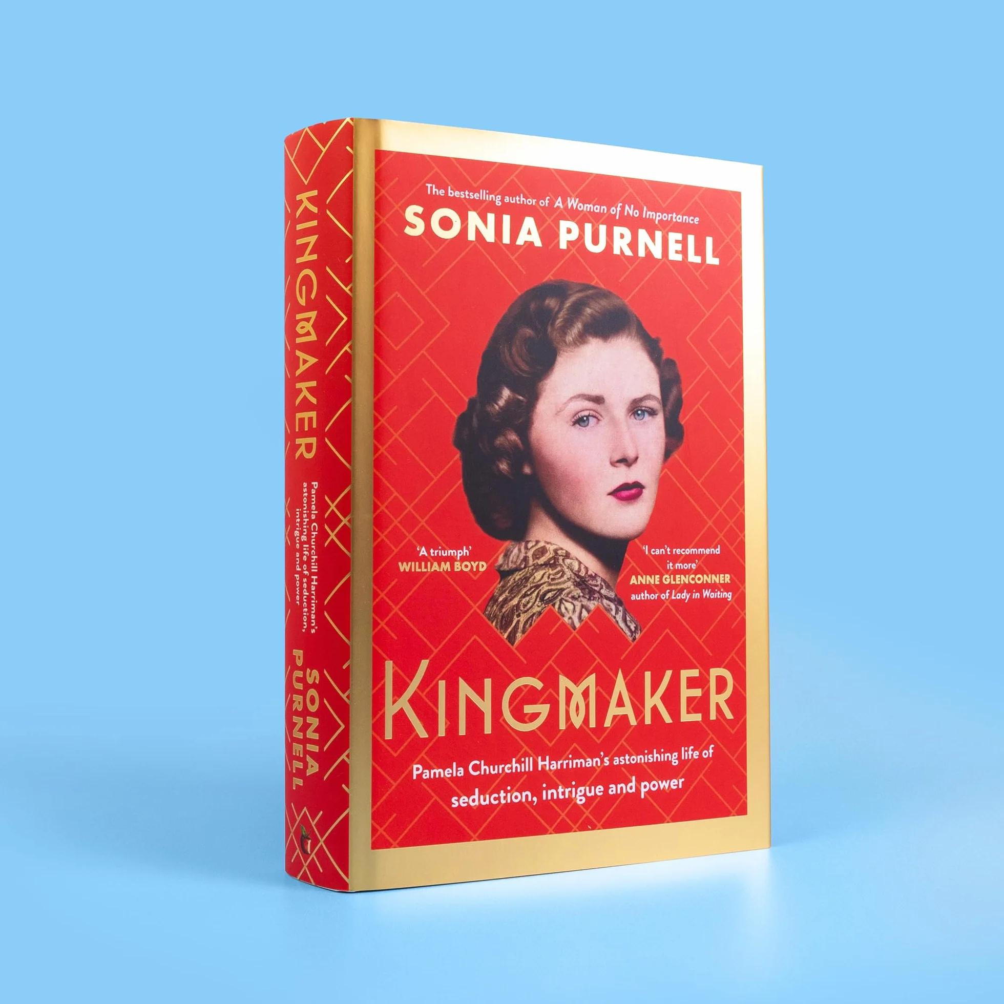 Kingmaker: Pamela Churchill Harriman's astonishing life of seduction, intrigue and power, from the bestselling author of A Woman of No Importance
