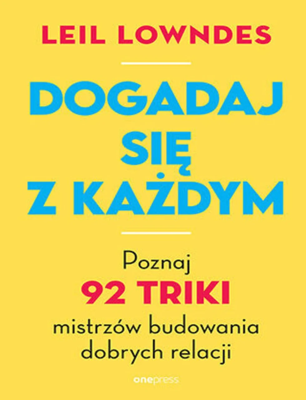 92 triki mistrzów budowania dobrych relacji