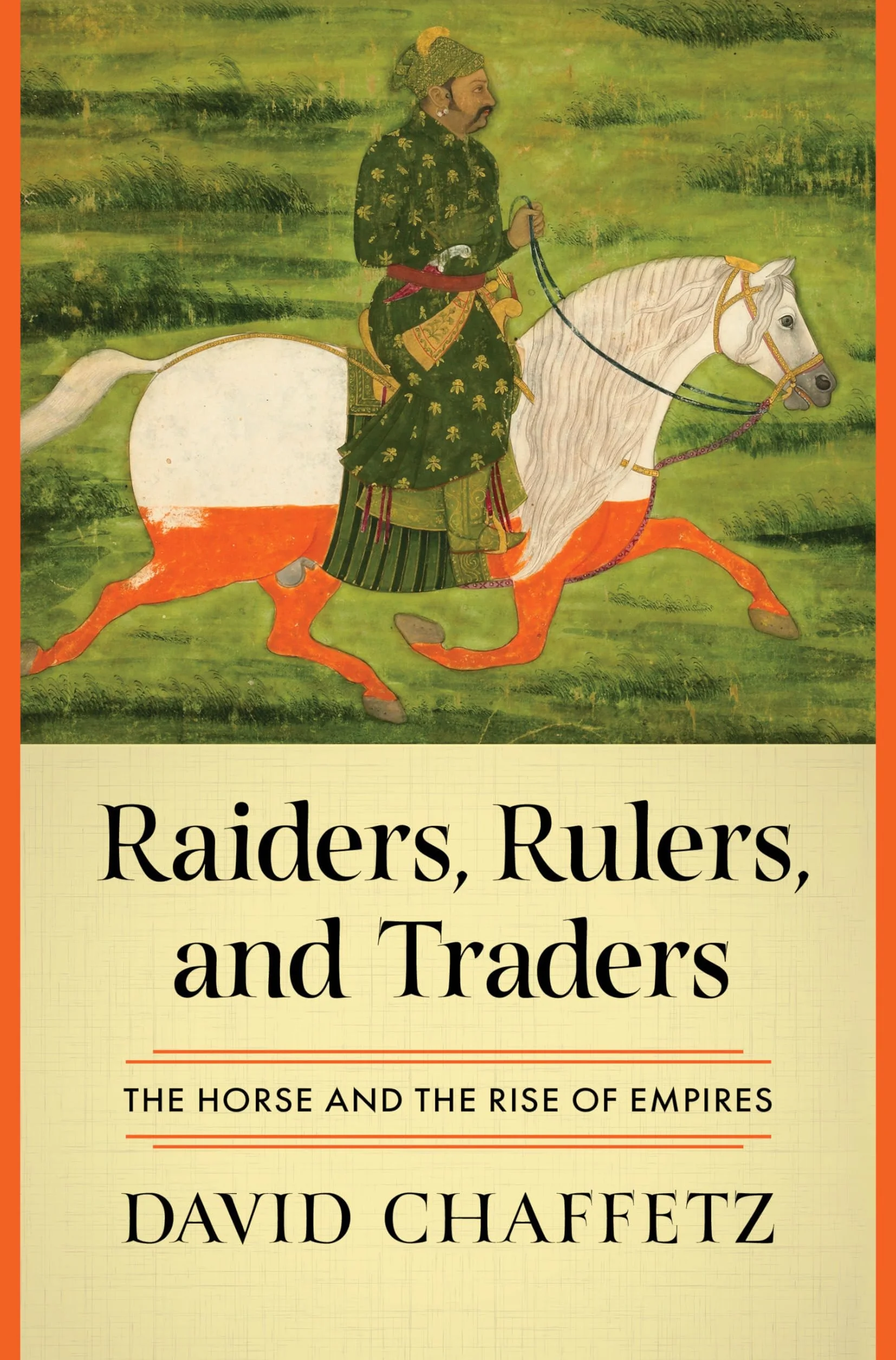 Raiders, Rulers, and Traders: The Horse and the Rise of Empires
