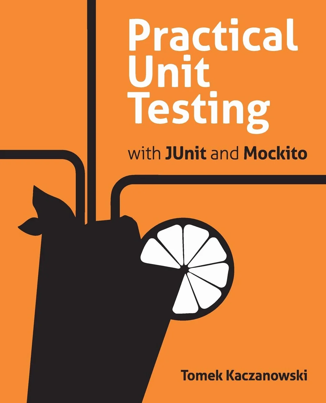 Practical Unit Testing with JUnit and Mockito