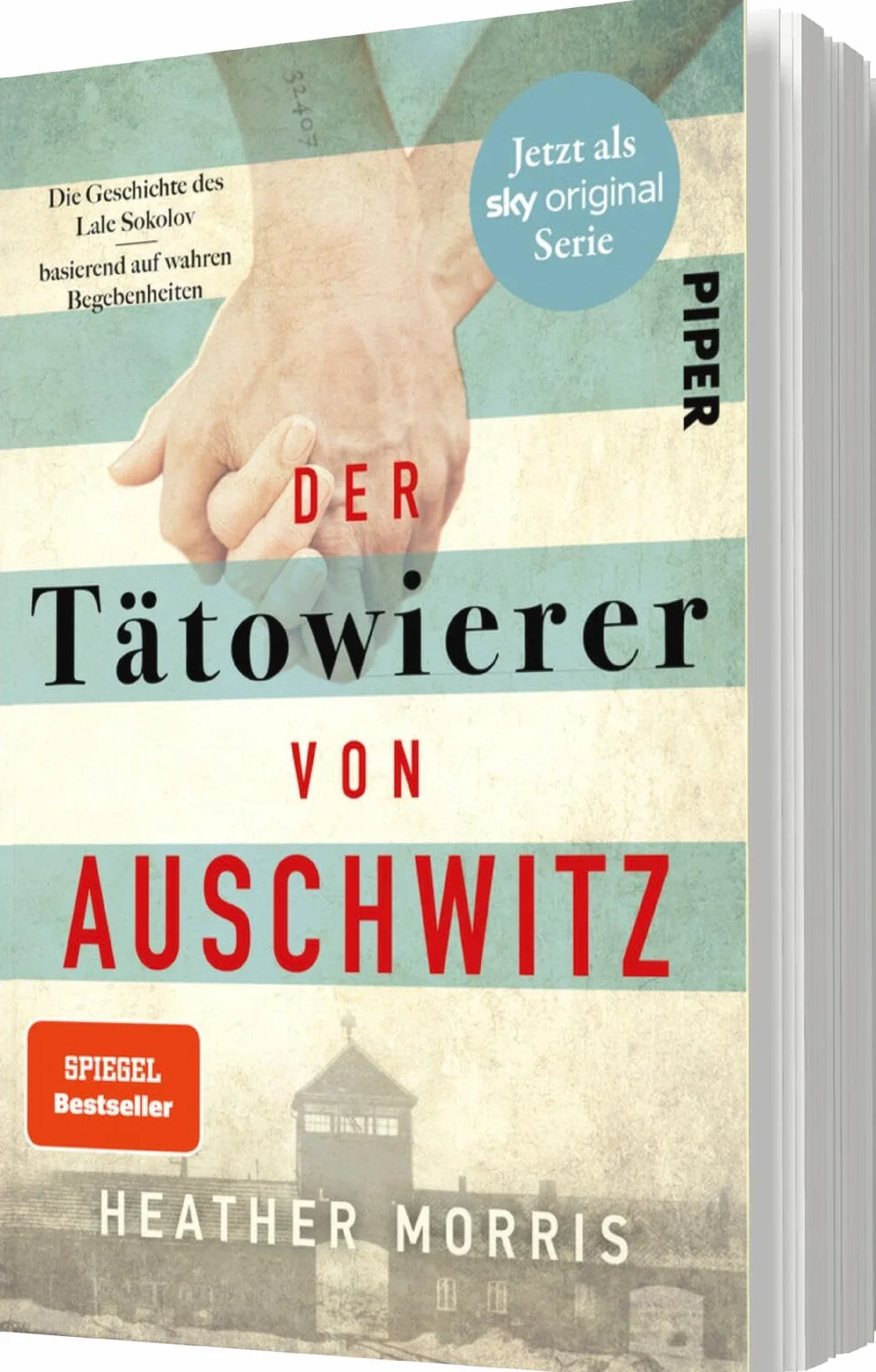 Der Tätowierer von Auschwitz: Die wahre Geschichte des Lale Sokolov