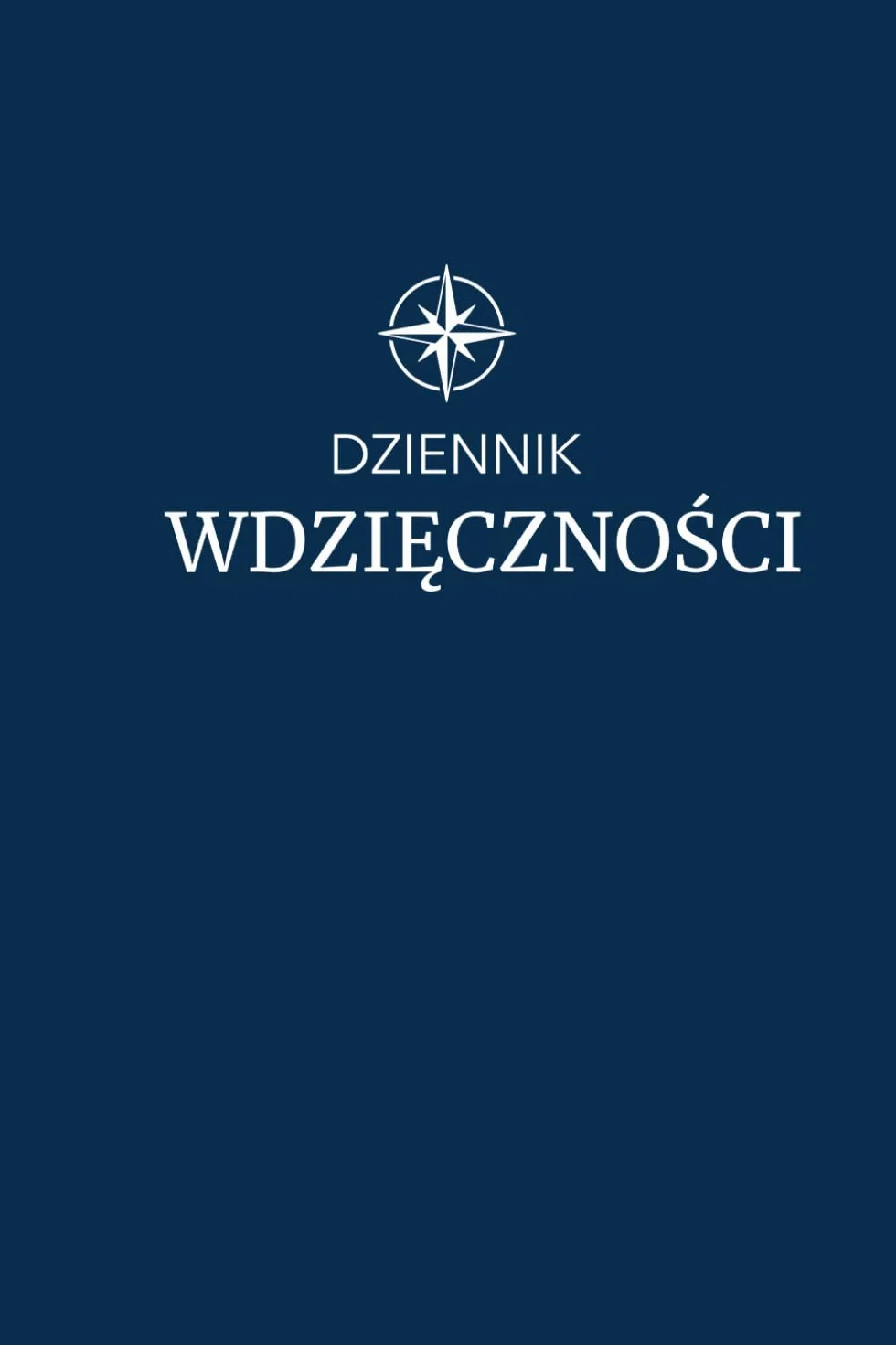 Dziennik Wdzięczności dla Mężczyzn: 12-tygodniowy przewodnik z pytaniami, cytatami, afirmacjami | Rozwój osobisty, pozytywne nastawienie