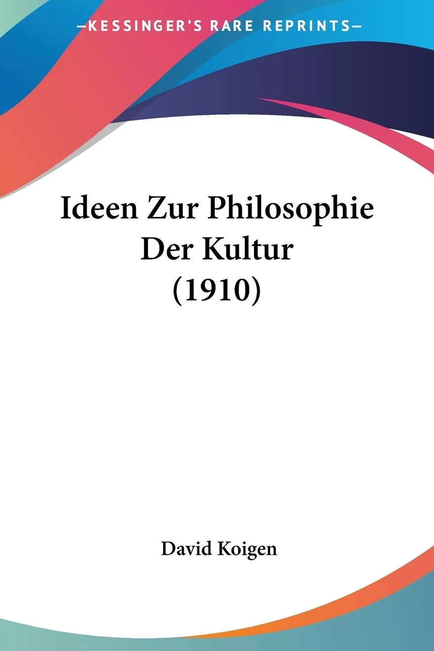 Ideen Zur Philosophie Der Kultur (1910)