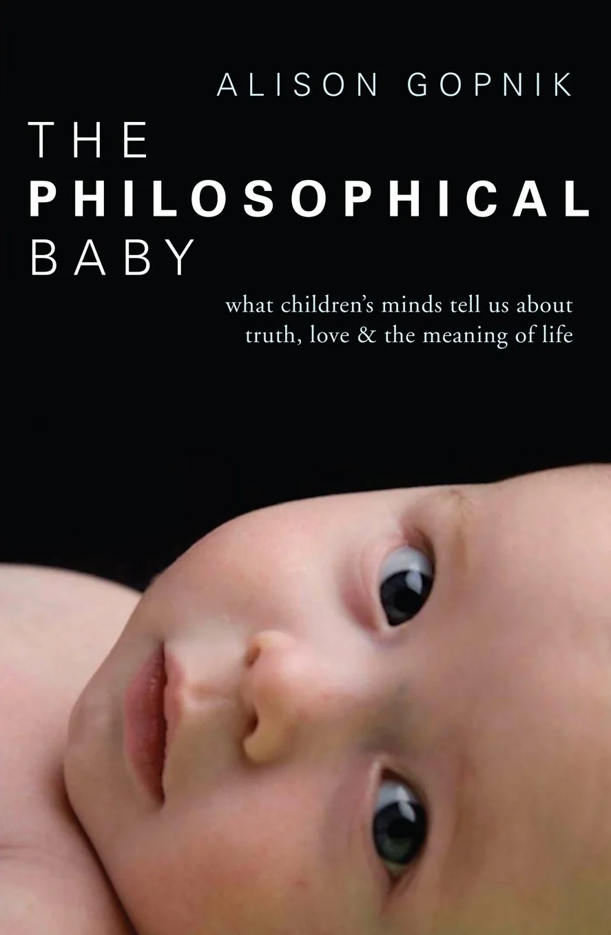 The Philosophical Baby: What Children's Minds Tell Us about Truth, Love & the Meaning of Life