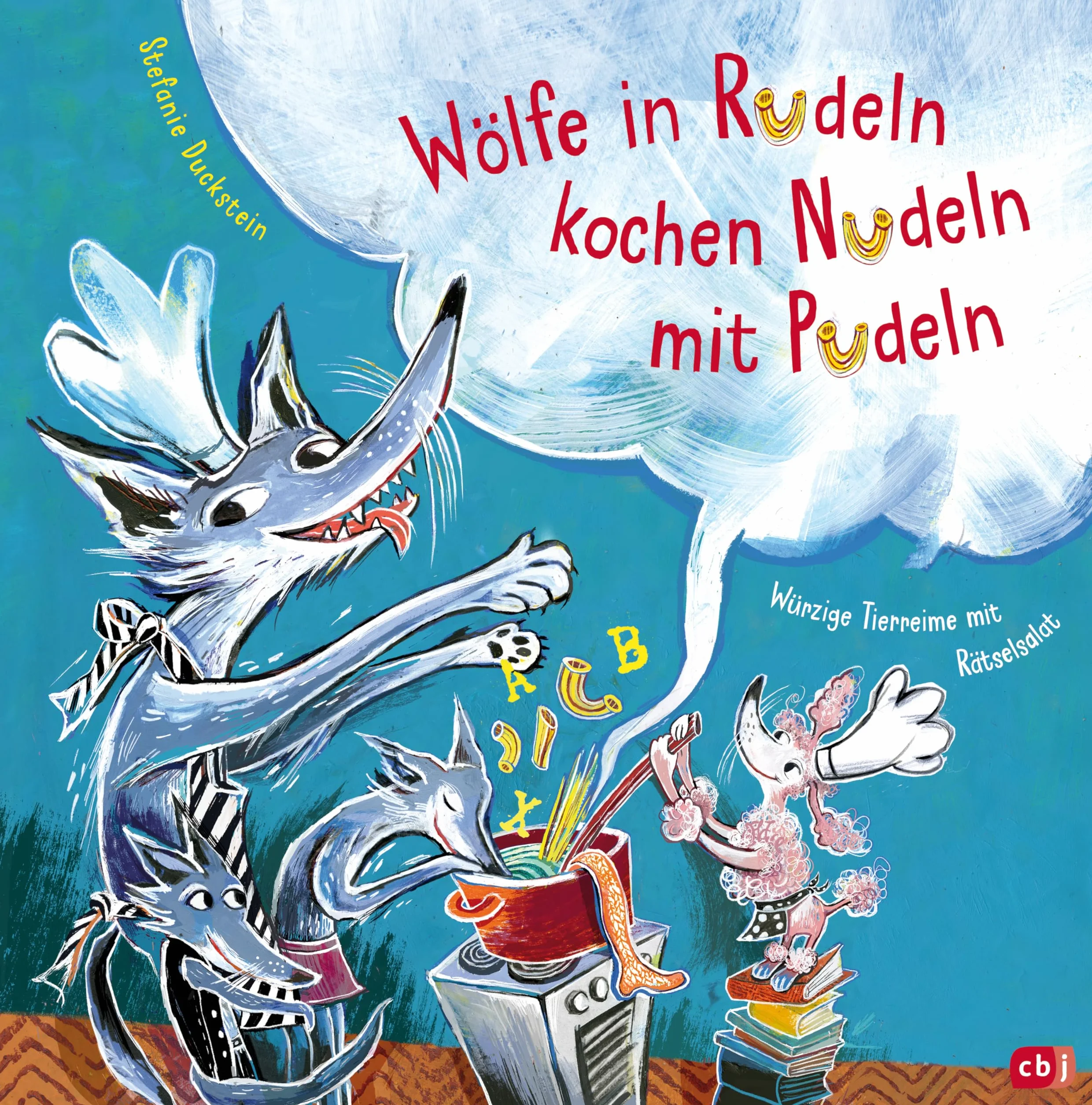 Wölfe in Rudeln kochen Nudeln mit Pudeln - Würzige Tierreime mit Rätselsalat: Bilderbuch mit Ausklappseiten ab 4 Jahren