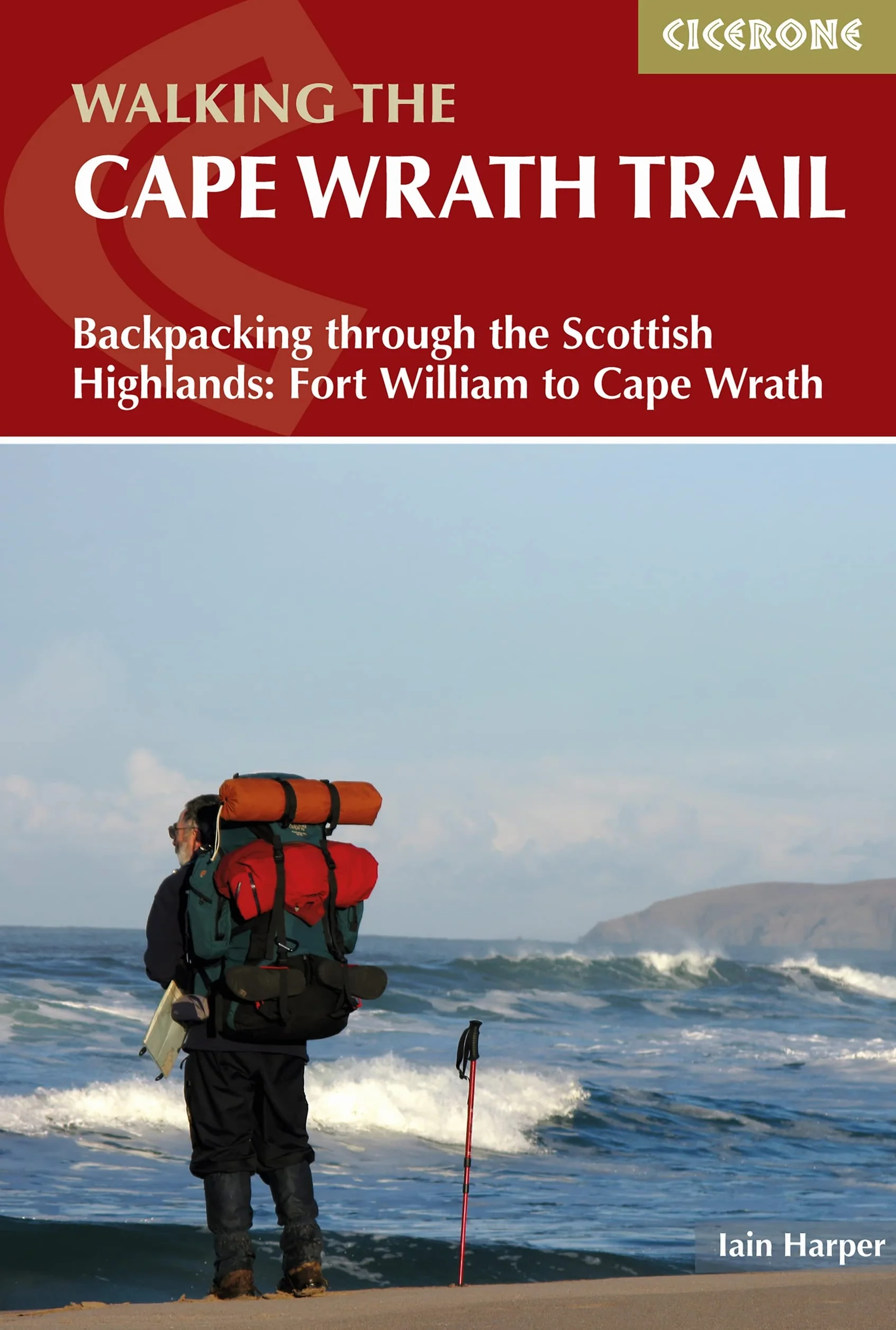 Walking the Cape Wrath Trail: Backpacking Scottish Highlands Fort William to Cape Wrath