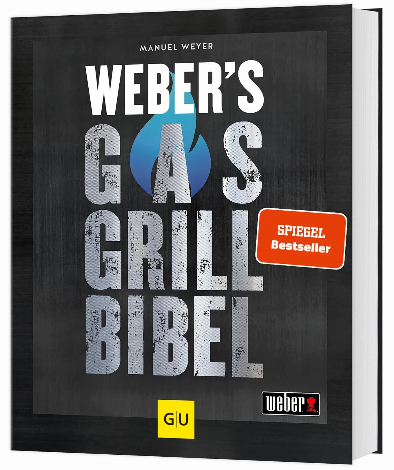 Weber's Gasgrillbibel: Über 250 BBQ-Rezepte für Grillabend