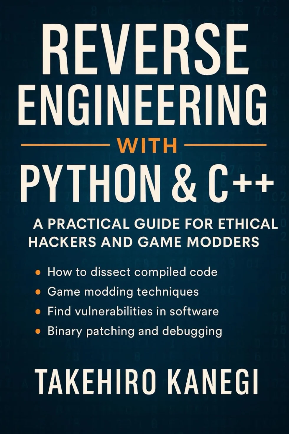Reverse Engineering with Python & C++: A Practical Guide for Ethical Hackers and Game Modders