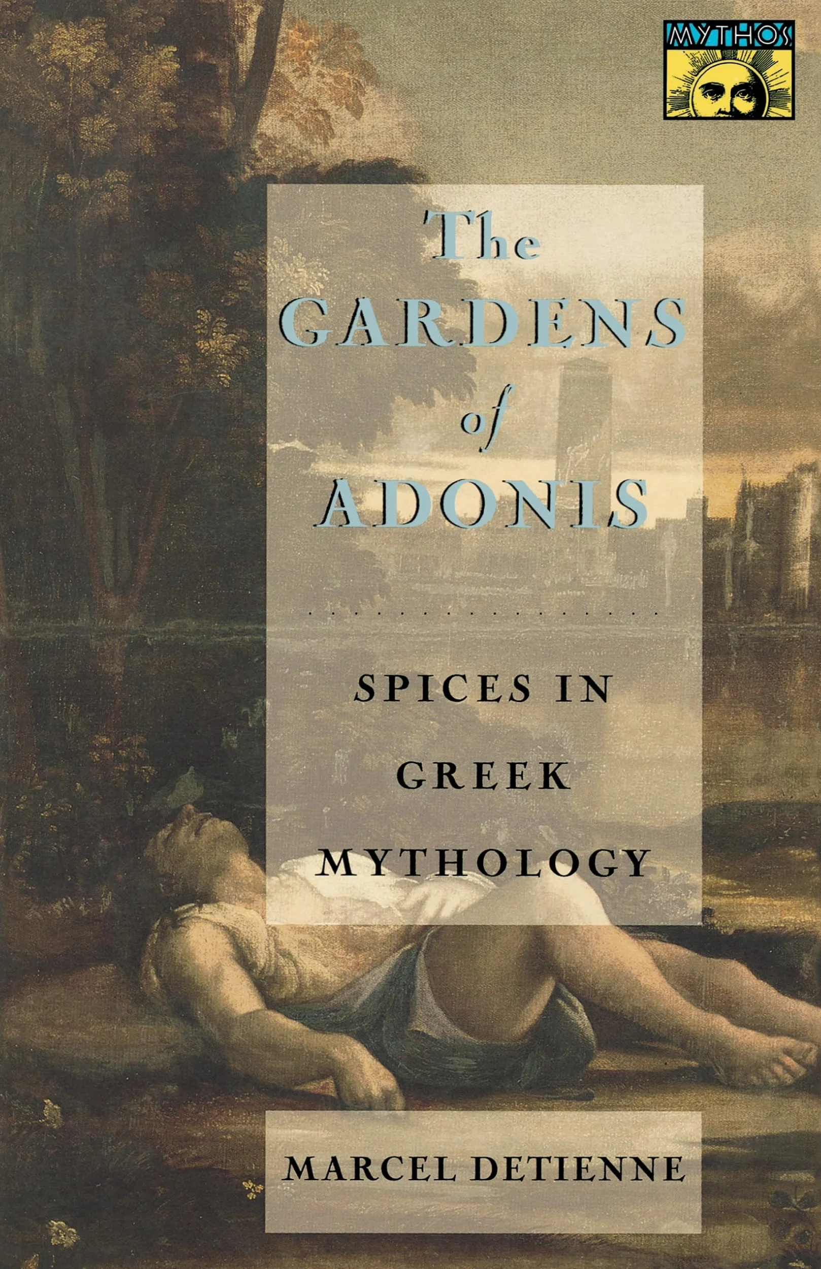 The Gardens of Adonis: Spices in Greek Mythology - Second Edition