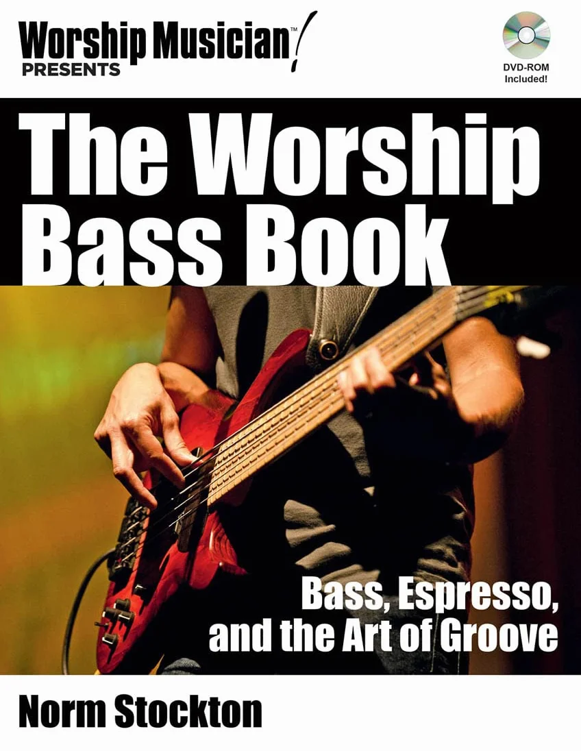 The Worship Bass Book: Bass Espresso and the Art of Groove