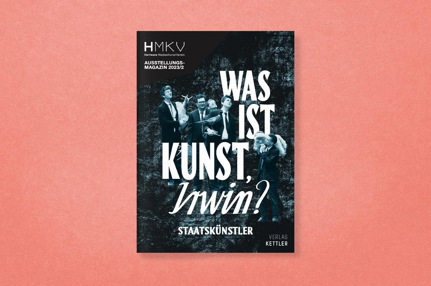 Was ist Kunst, IRWIN?: HMKV Ausstellungsmagazin 2023/2