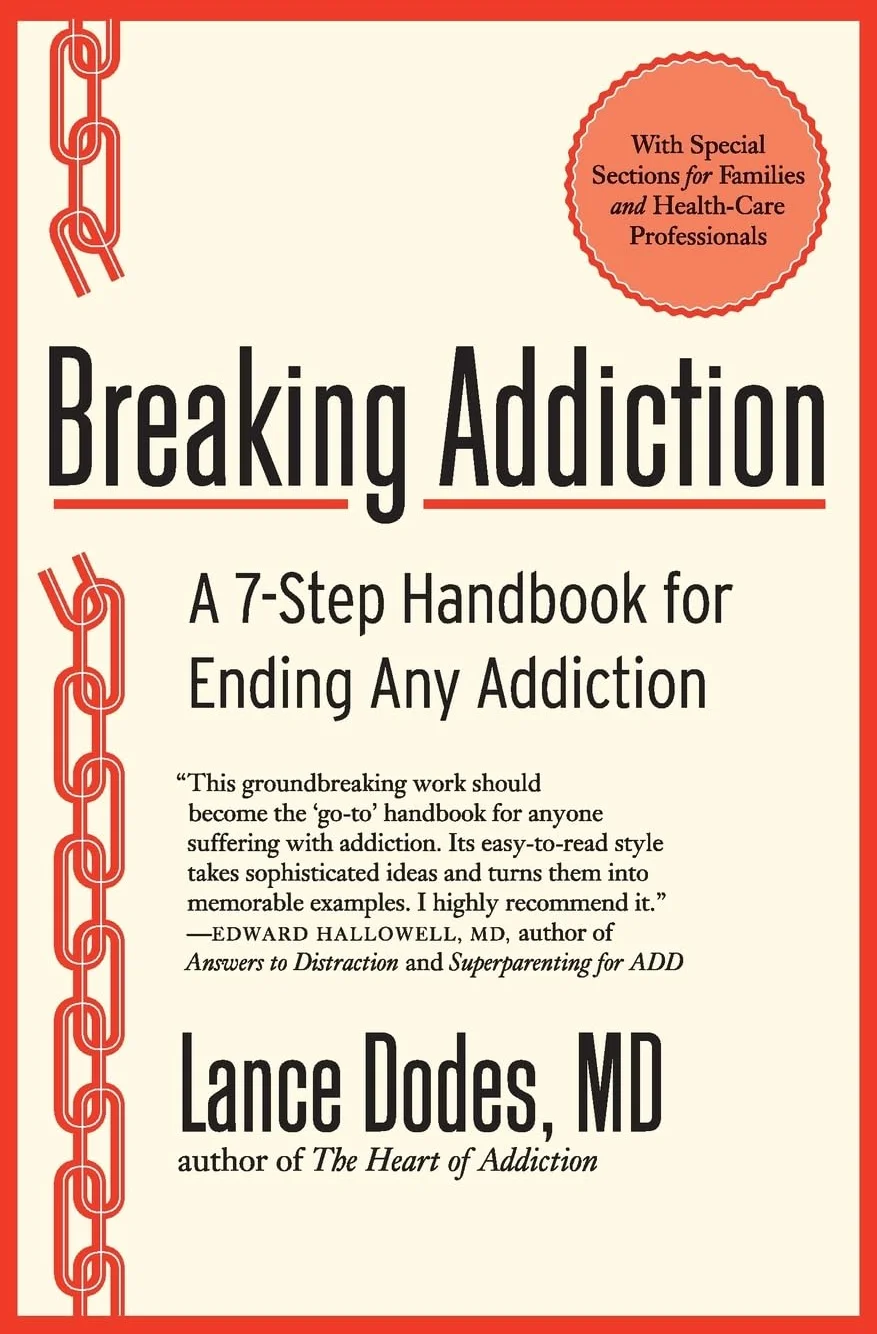 Breaking Addiction: A 7-Step Handbook for Ending Any Addiction