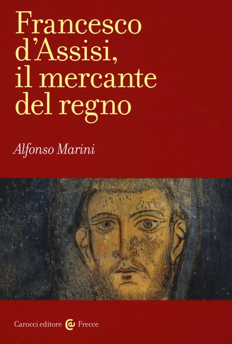 Francesco d'Assisi, il mercante del regno