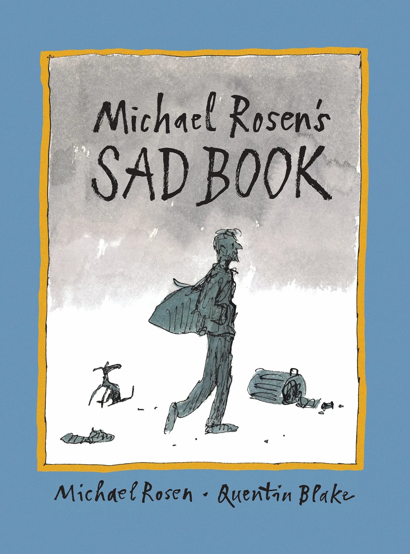 Michael Rosen's Sad Book: An award-winning picture book to help children and families deal with loss and grief