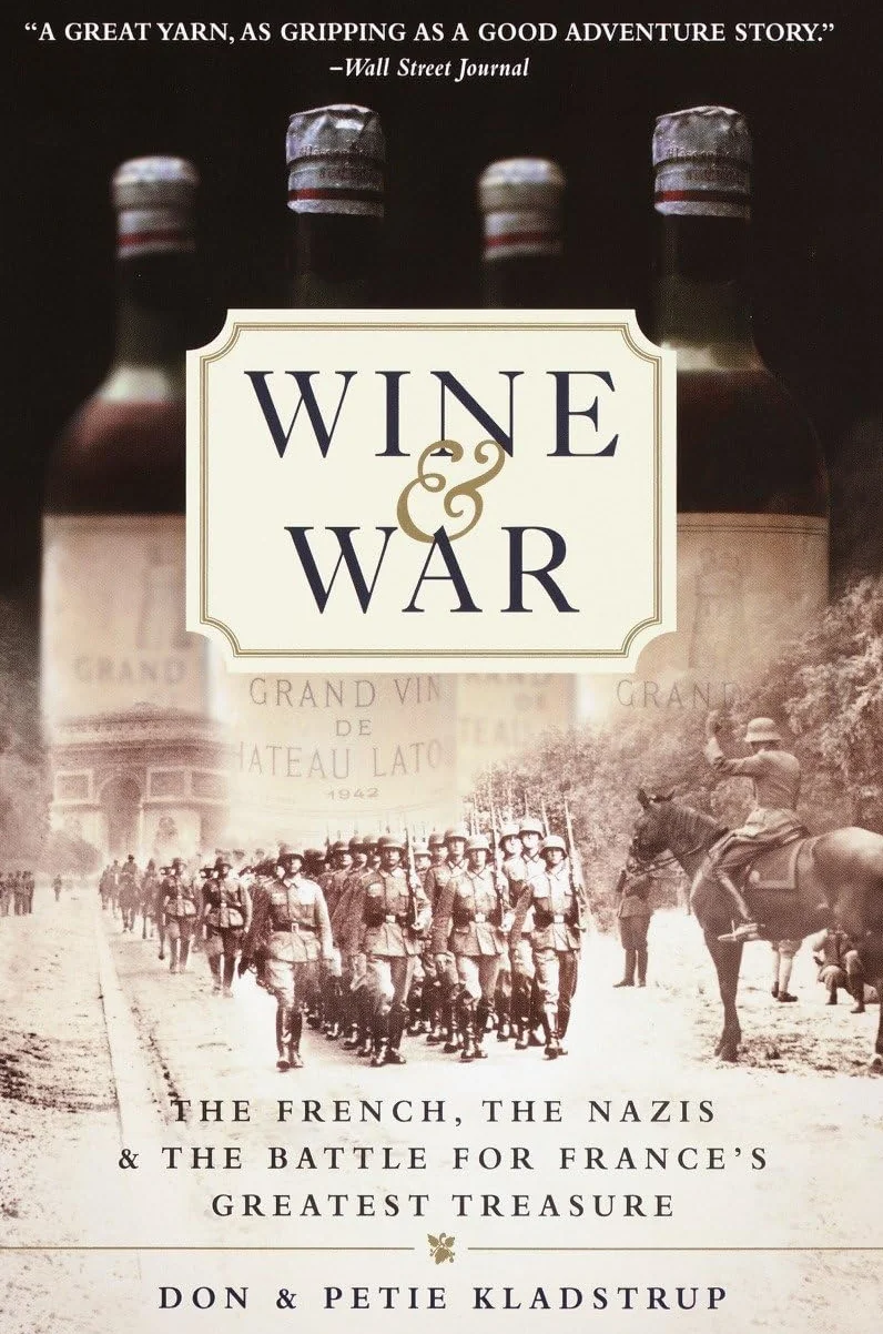 Wine and War: The French, the Nazis, and the Battle for France's Greatest Treasure