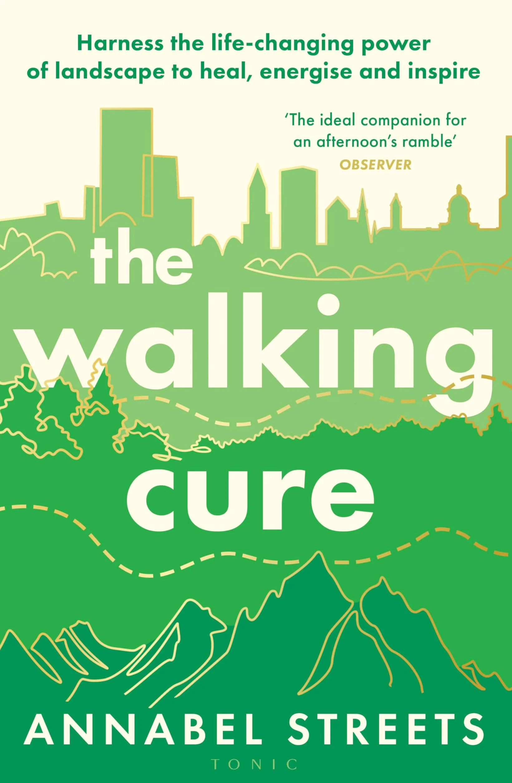 The Walking Cure: THE NUMBER #1 SUNDAY TIMES BESTSELLER. A healthier, happier life one step at a time