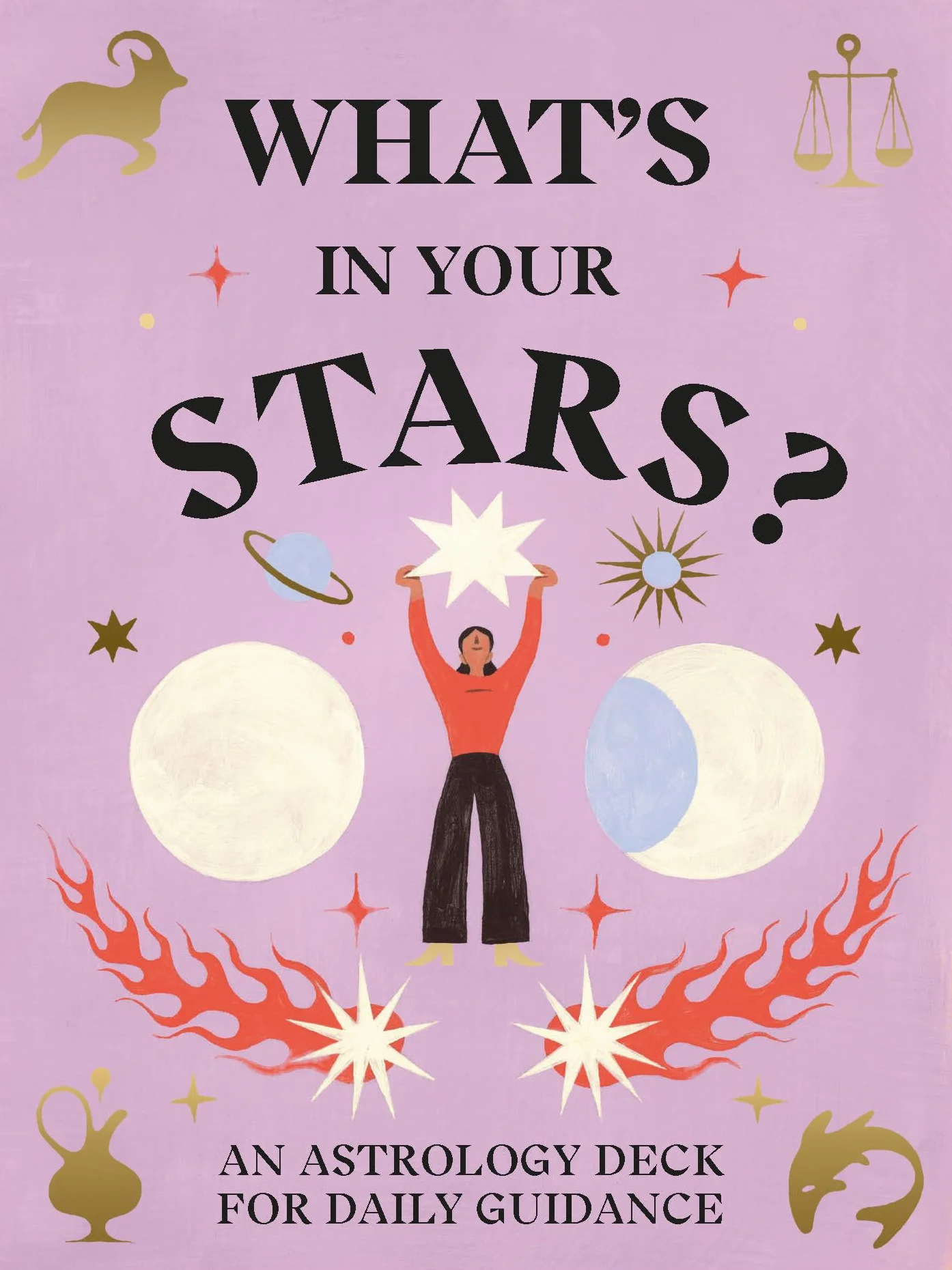 What's in Your Stars? An Astrology Deck for Daily Guidance /anglais