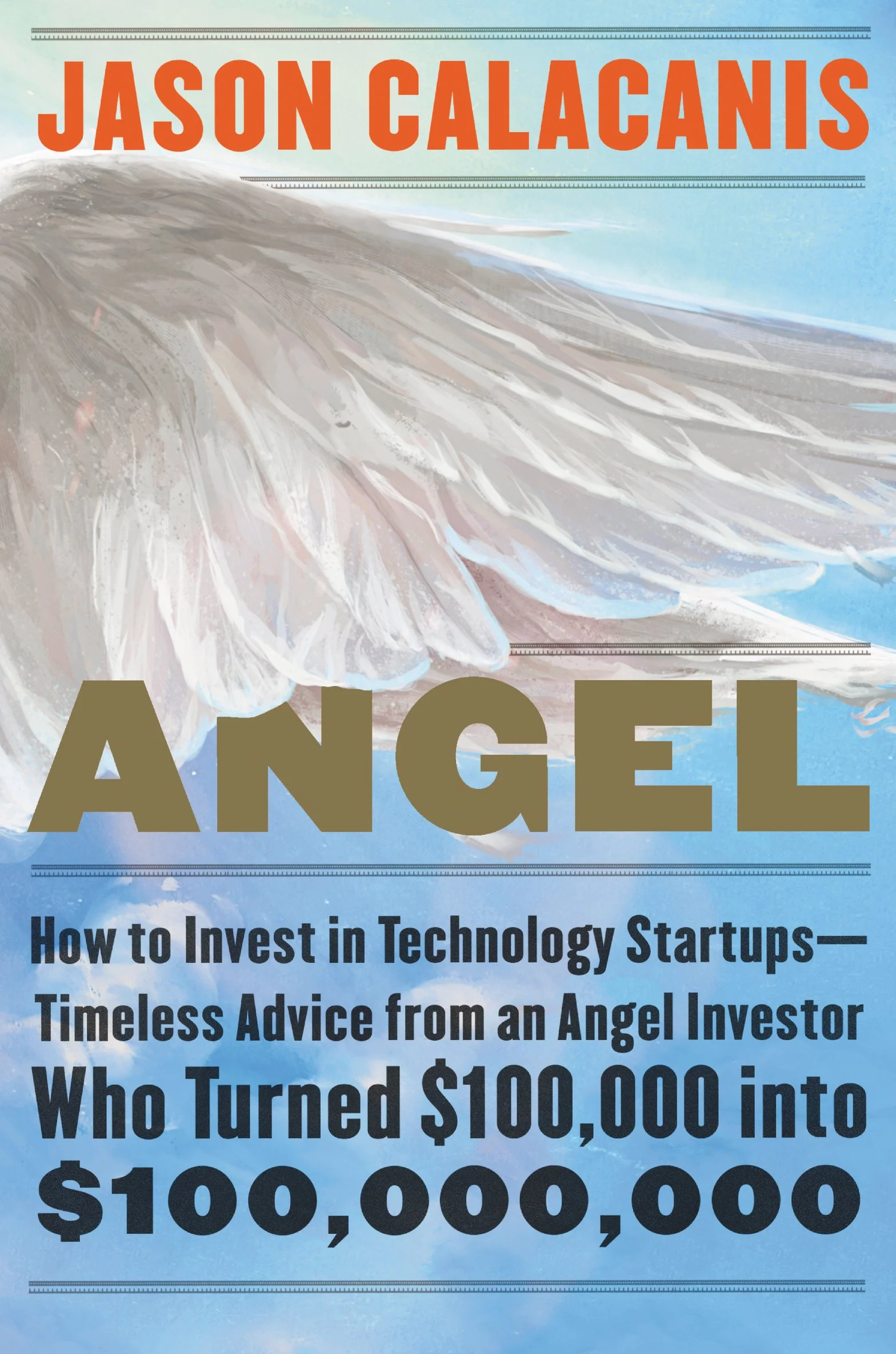 Angel: How to Invest in Technology Startups—Timeless Advice from an Angel Investor