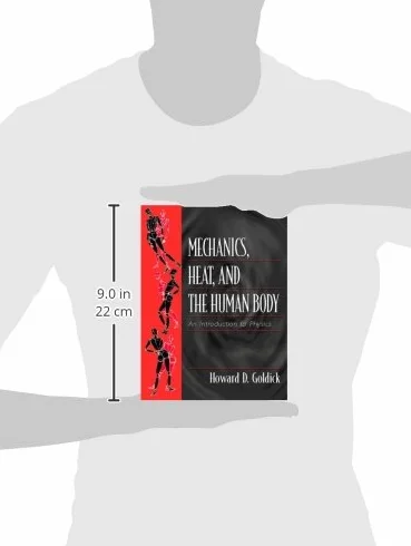 Mechanics, Heat, and the Human Body: An Introduction to Physics