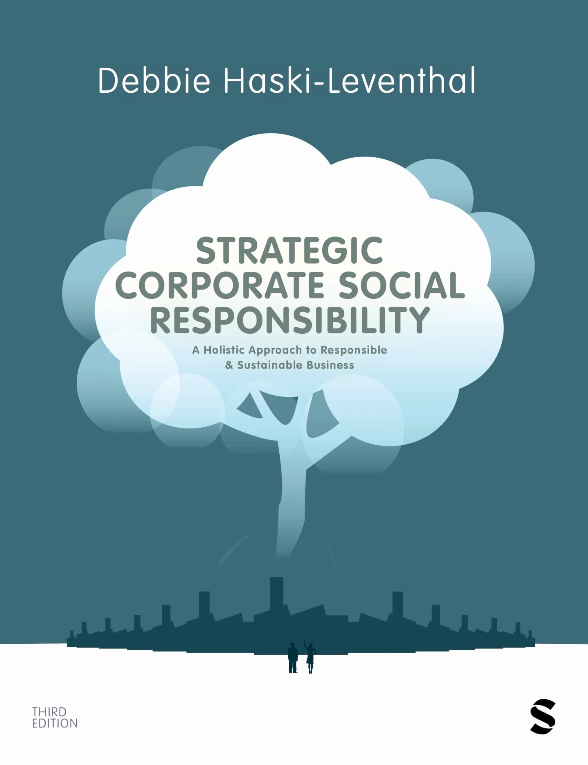 Strategic Corporate Social Responsibility: A Holistic Approach to Sustainable Business (Third Edition)