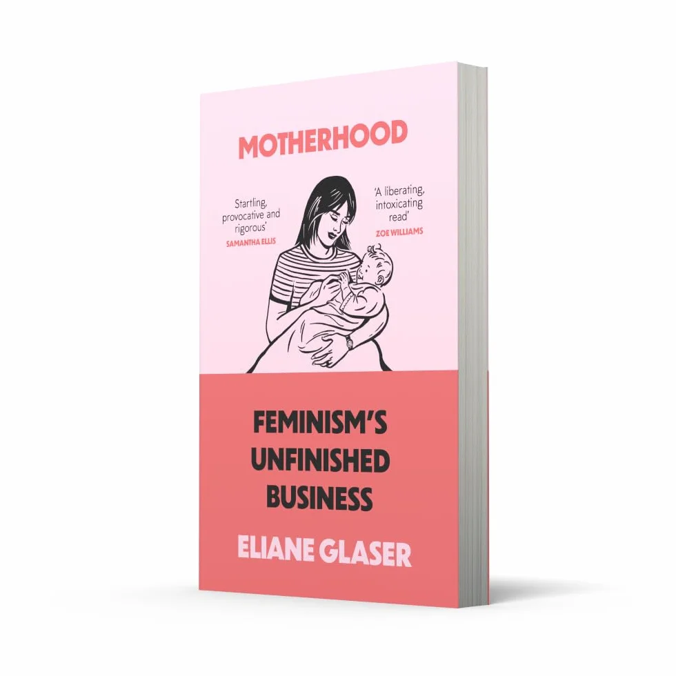 Motherhood: Feminism’s unfinished business