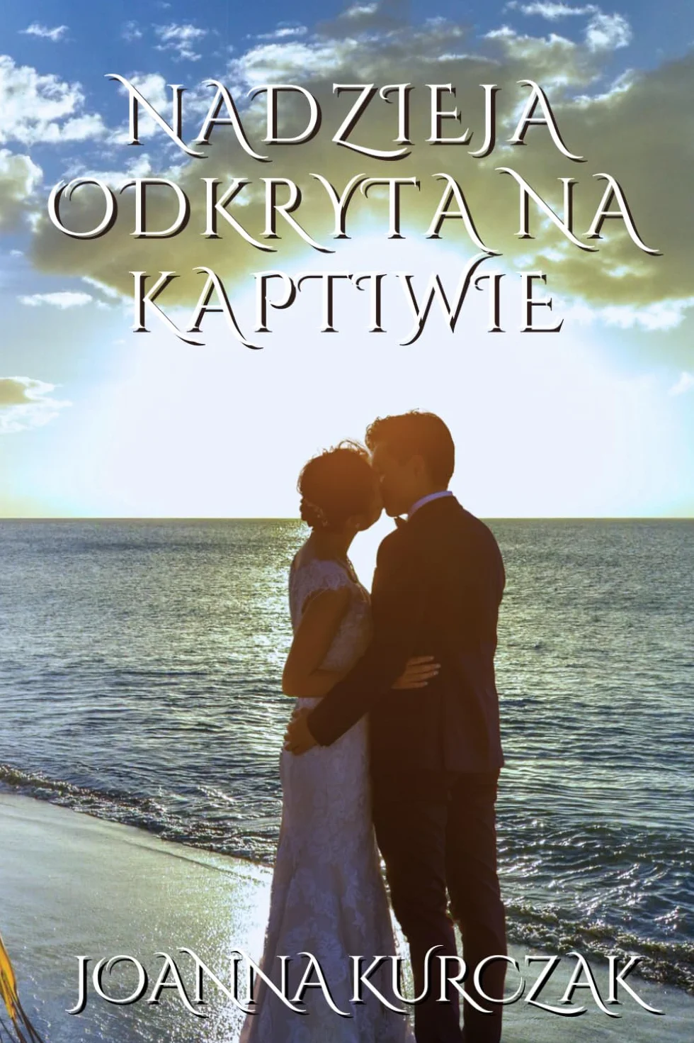 Nadzieja Odkryta Na Kaptiwie: Nowela o miłości (Polish Edition): Nowela o milości (Polish Edition)