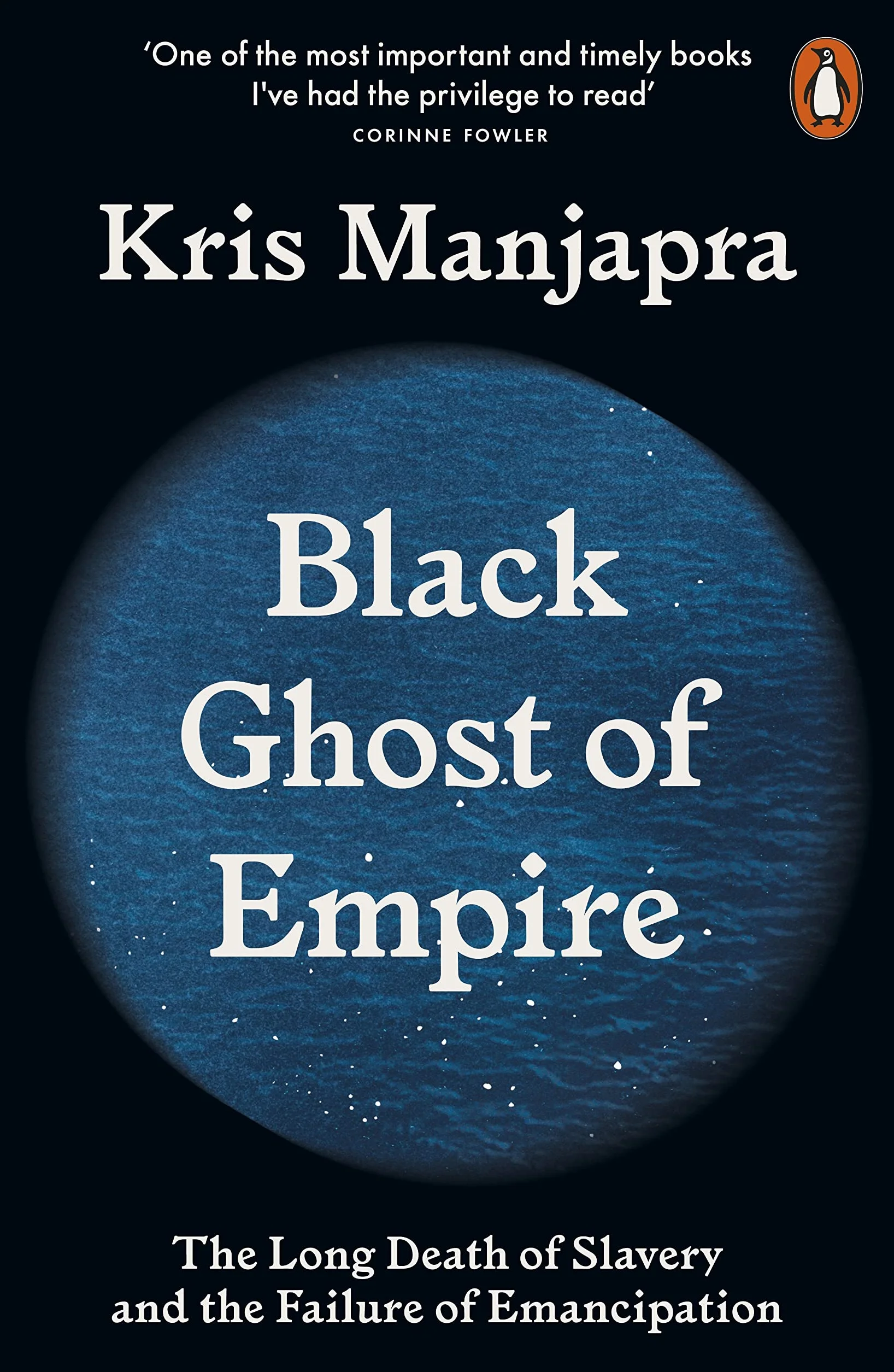 Black Ghost of Empire: The Long Death of Slavery and the Failure of Emancipation