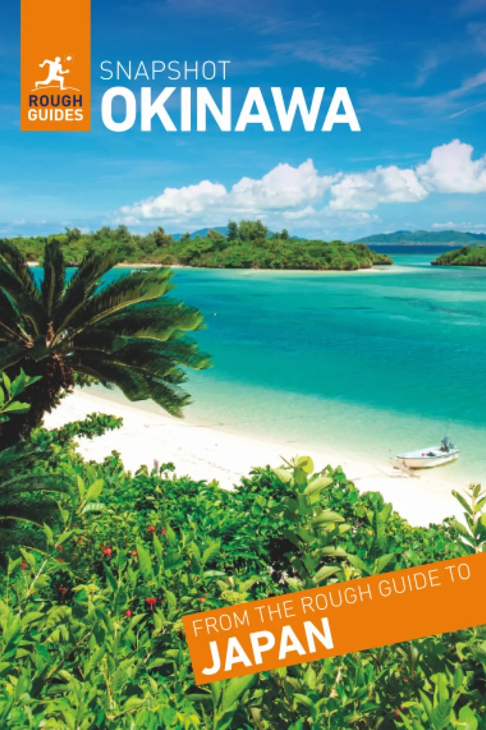 Rough Guides Snapshot Okinawa Travel Guide: Naha, Kerama Islands, Miyako Islands, Yaeyama Islands