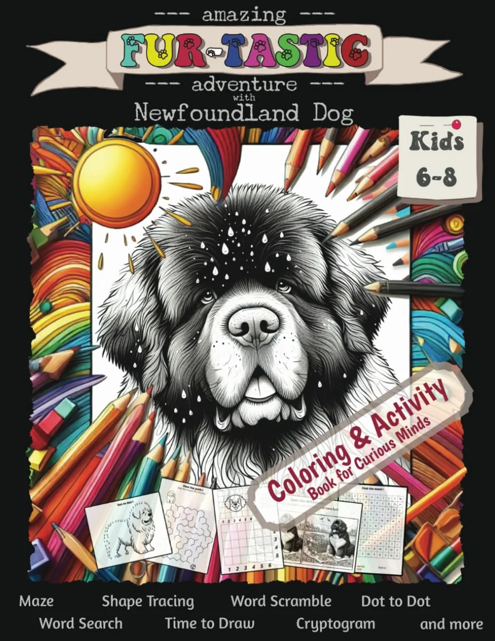 Newfoundland Dog Coloring & Activity Book for Kids Ages 6-8: Cryptograms, Dot-to-Dot, Mazes, Crosswords