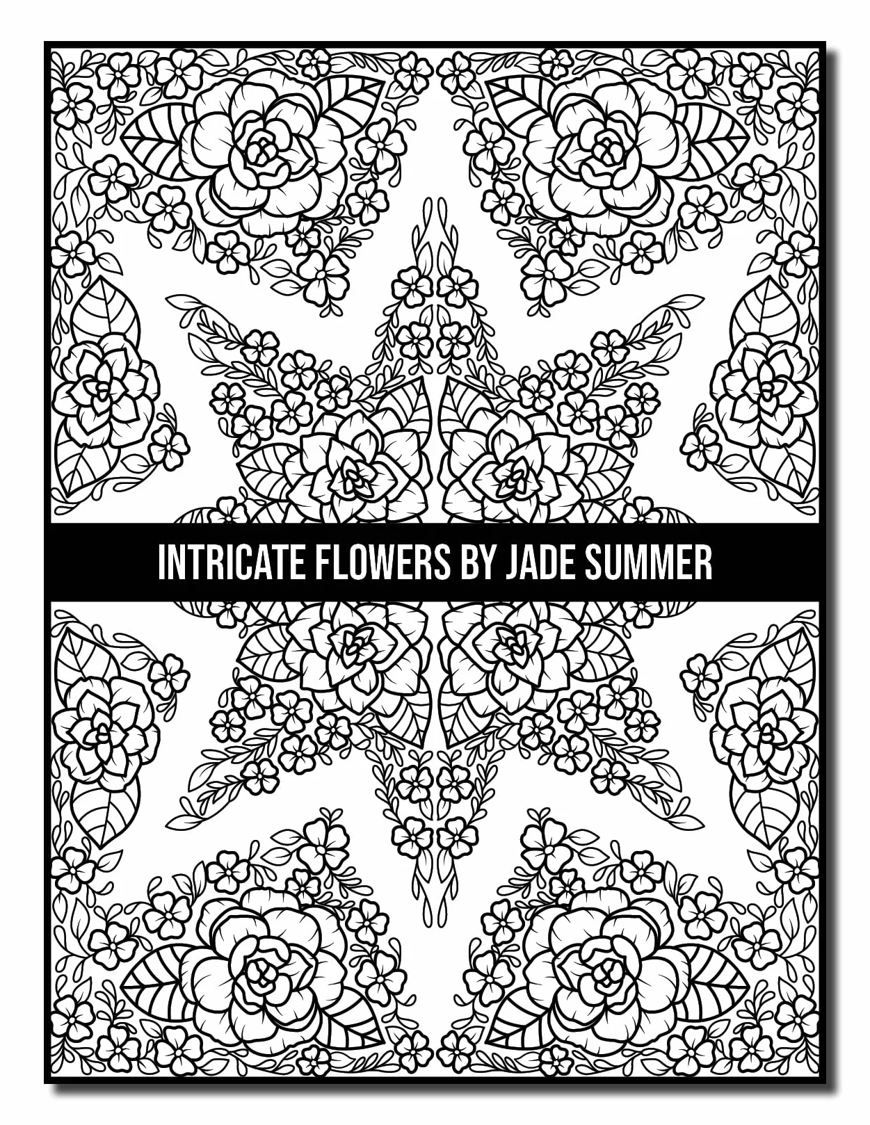 Intricate Flowers: An Adult Coloring Book with 50 Detailed Flower Designs for Relaxation and Stress Relief