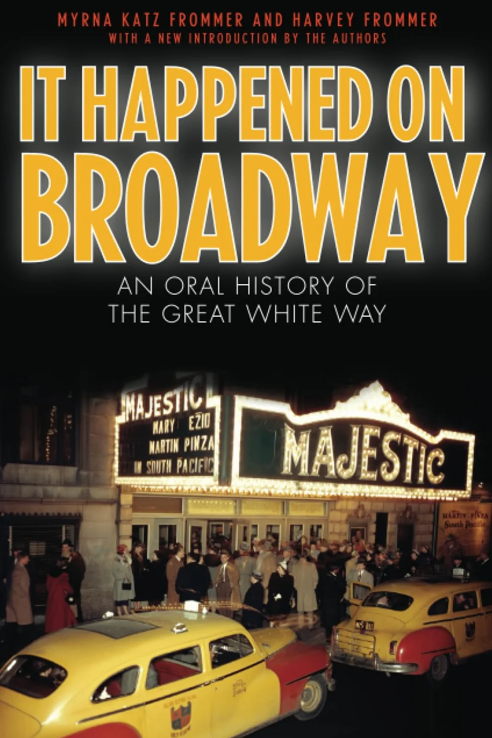 It Happened on Broadway: An Oral History of the Great White Way