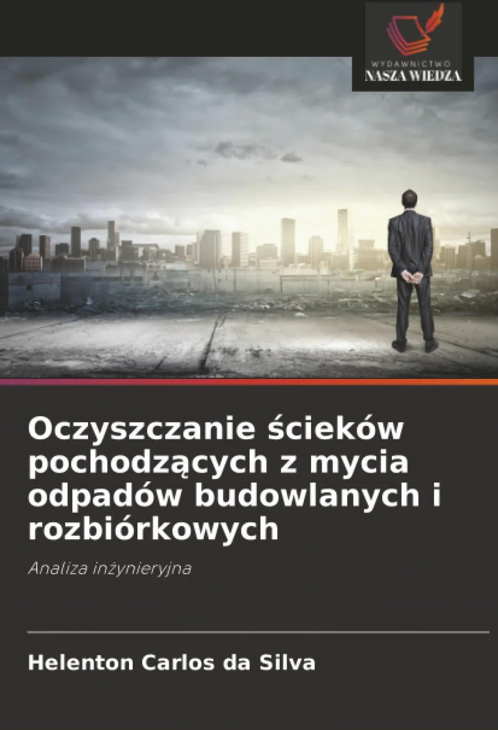 Oczyszczanie ¿cieków pochodz¿cych z mycia odpadów budowlanych i rozbiórkowych: Analiza in¿ynieryjna