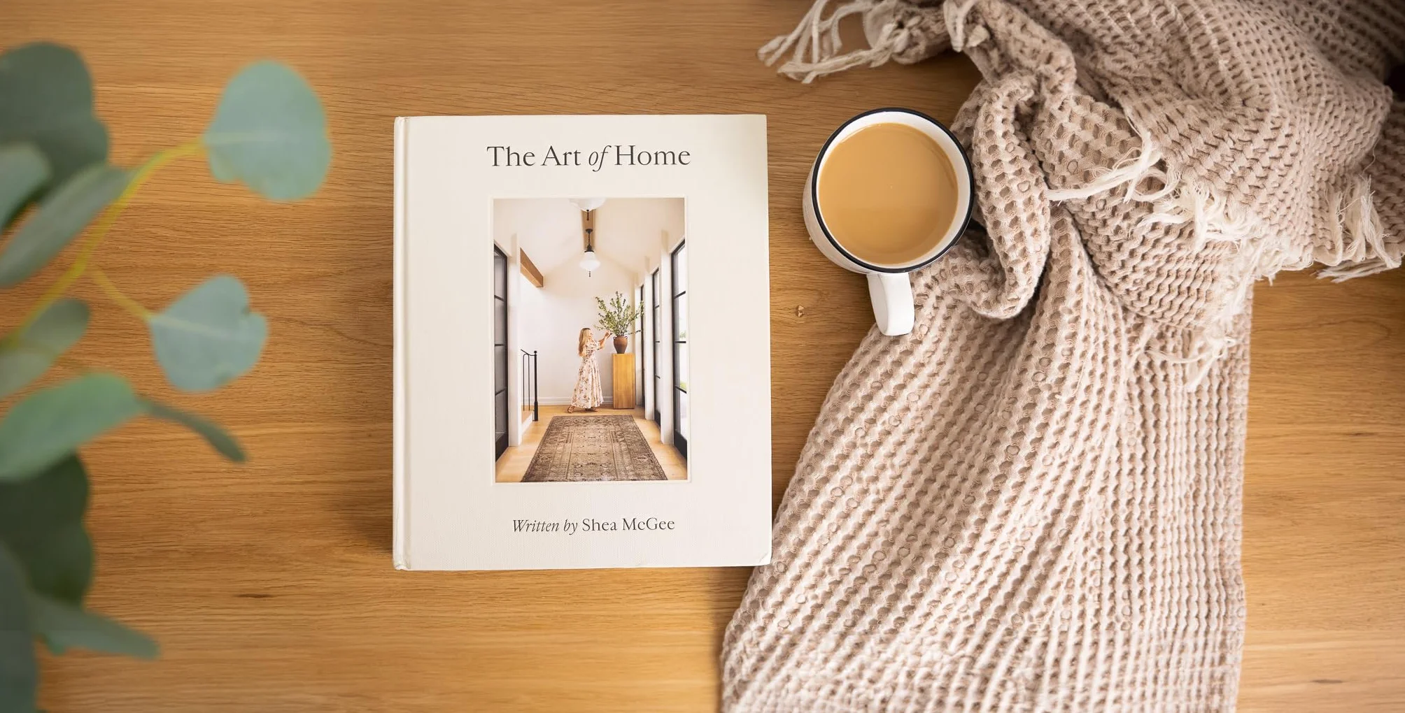 The Art of Home: A Designer Guide to Creating an Elevated Yet Approachable Home