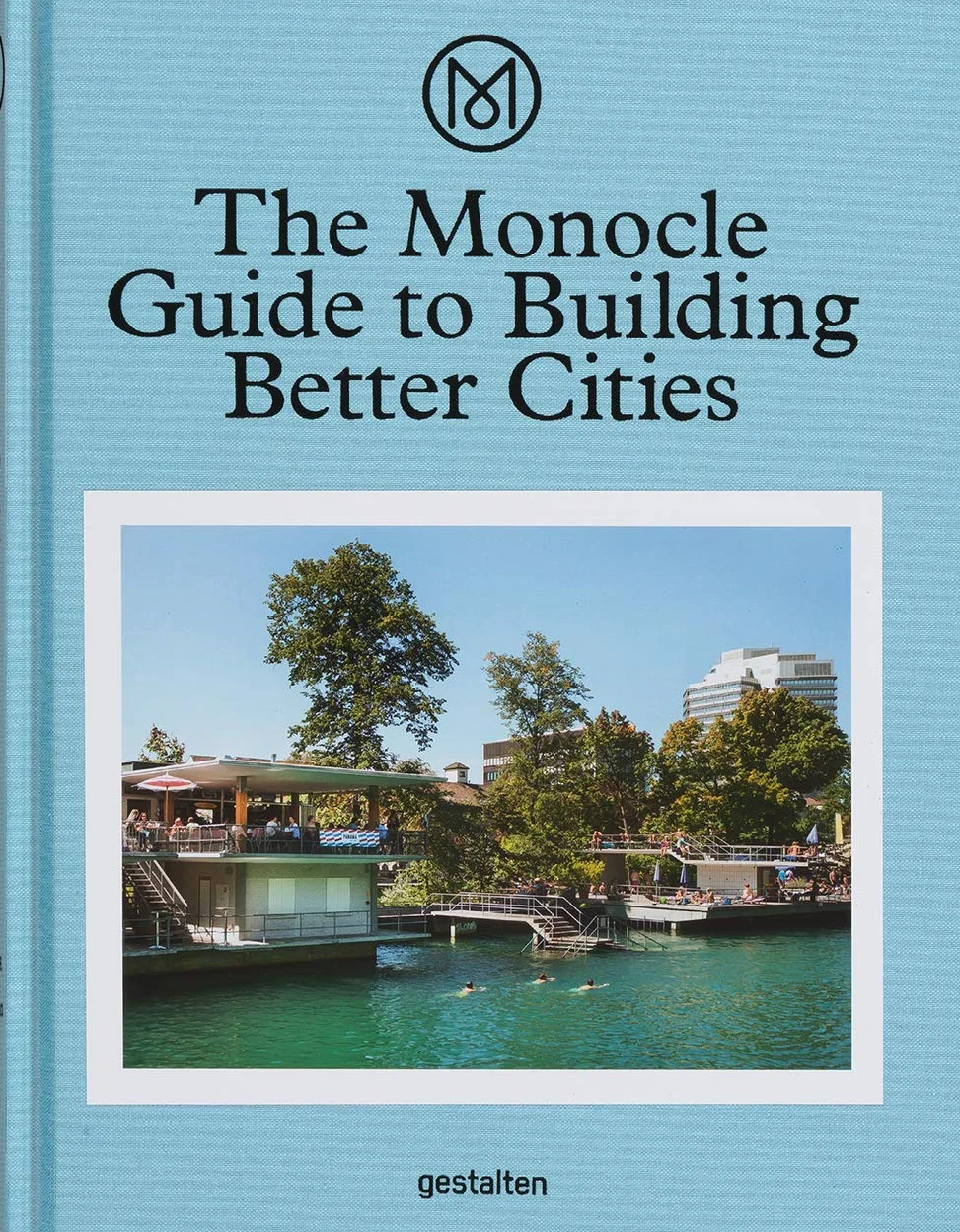 The Monocle Guide to Building Better Cities