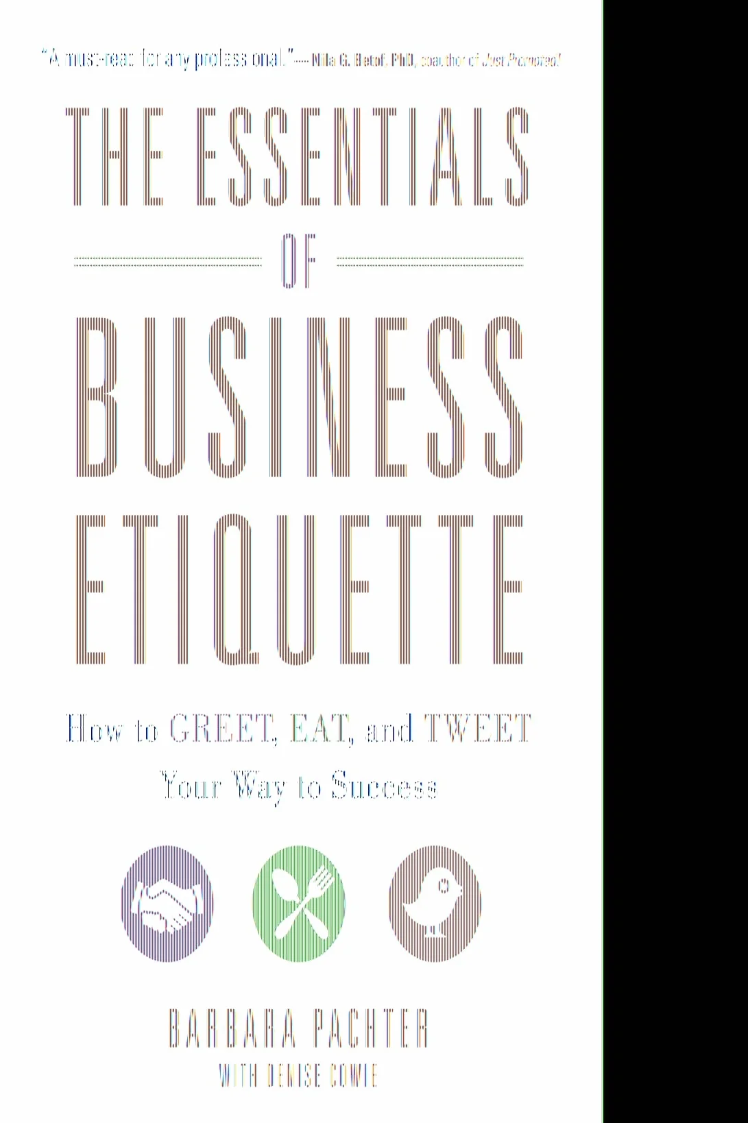 The Essentials of Business Etiquette: How to Greet, Eat, and Tweet Your Way to Success