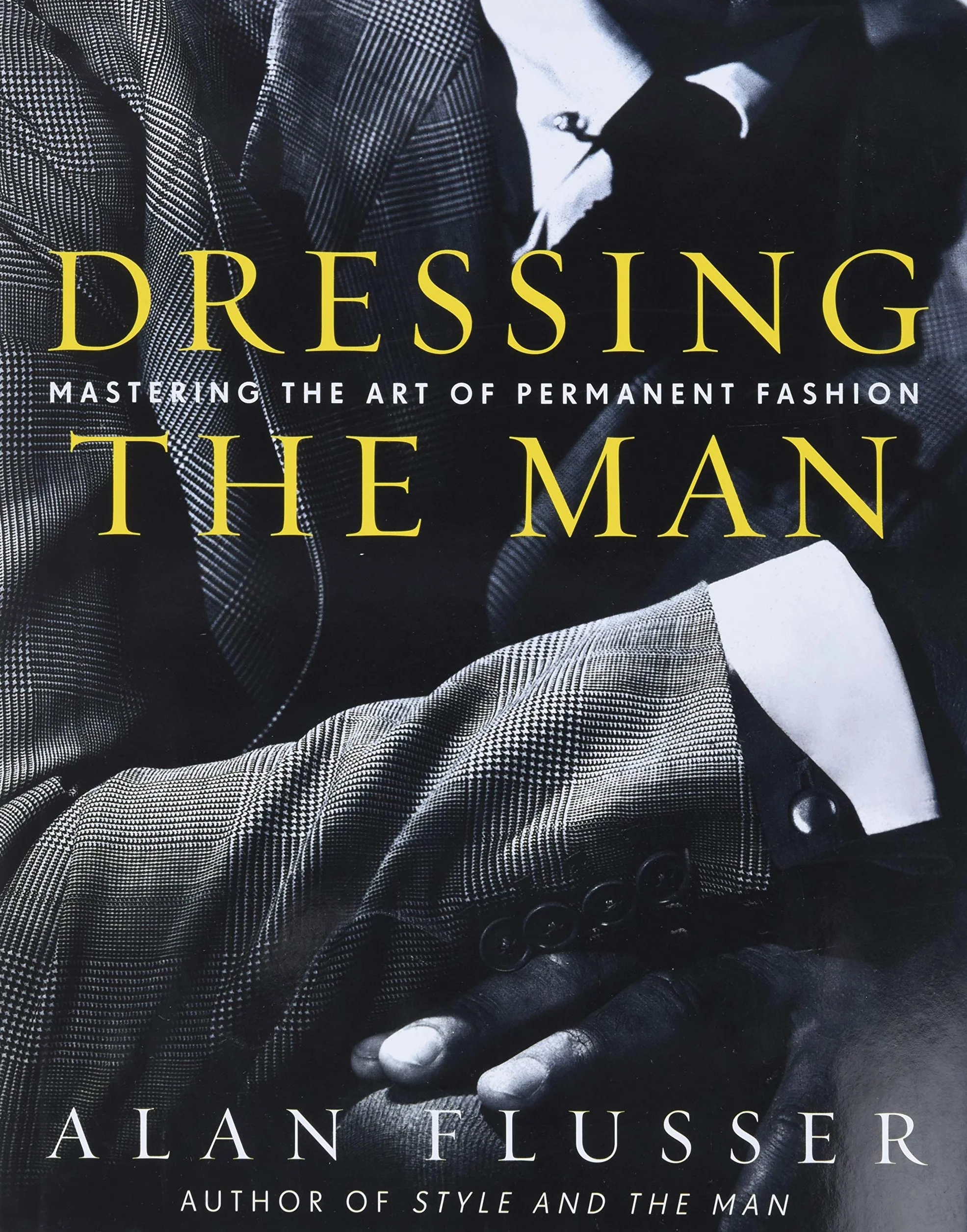 Dressing the Man: Mastering the Art of Permanent Fashion
