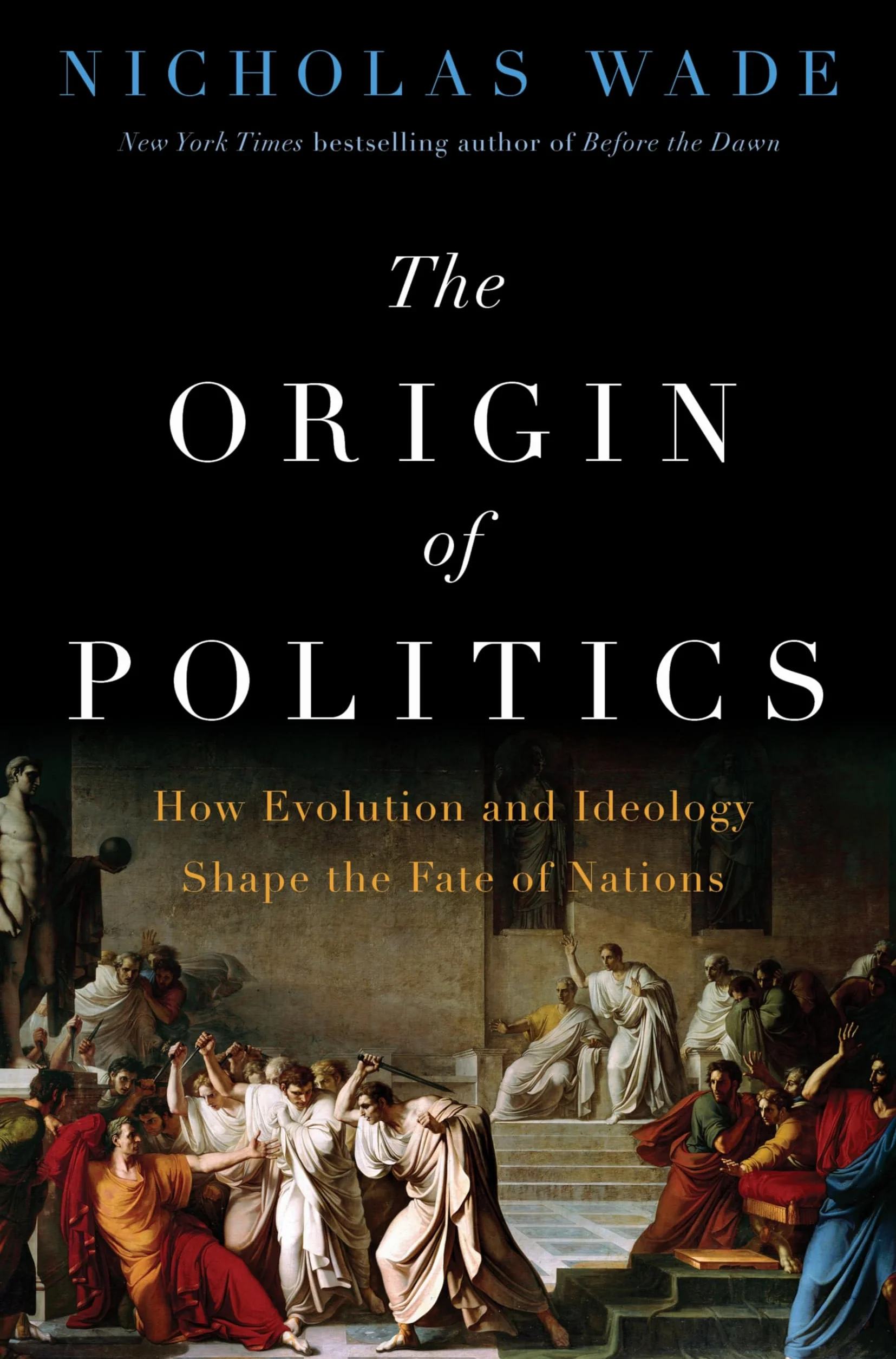The Origin of Politics: How Evolution and Ideology Shape the Fate of Nations