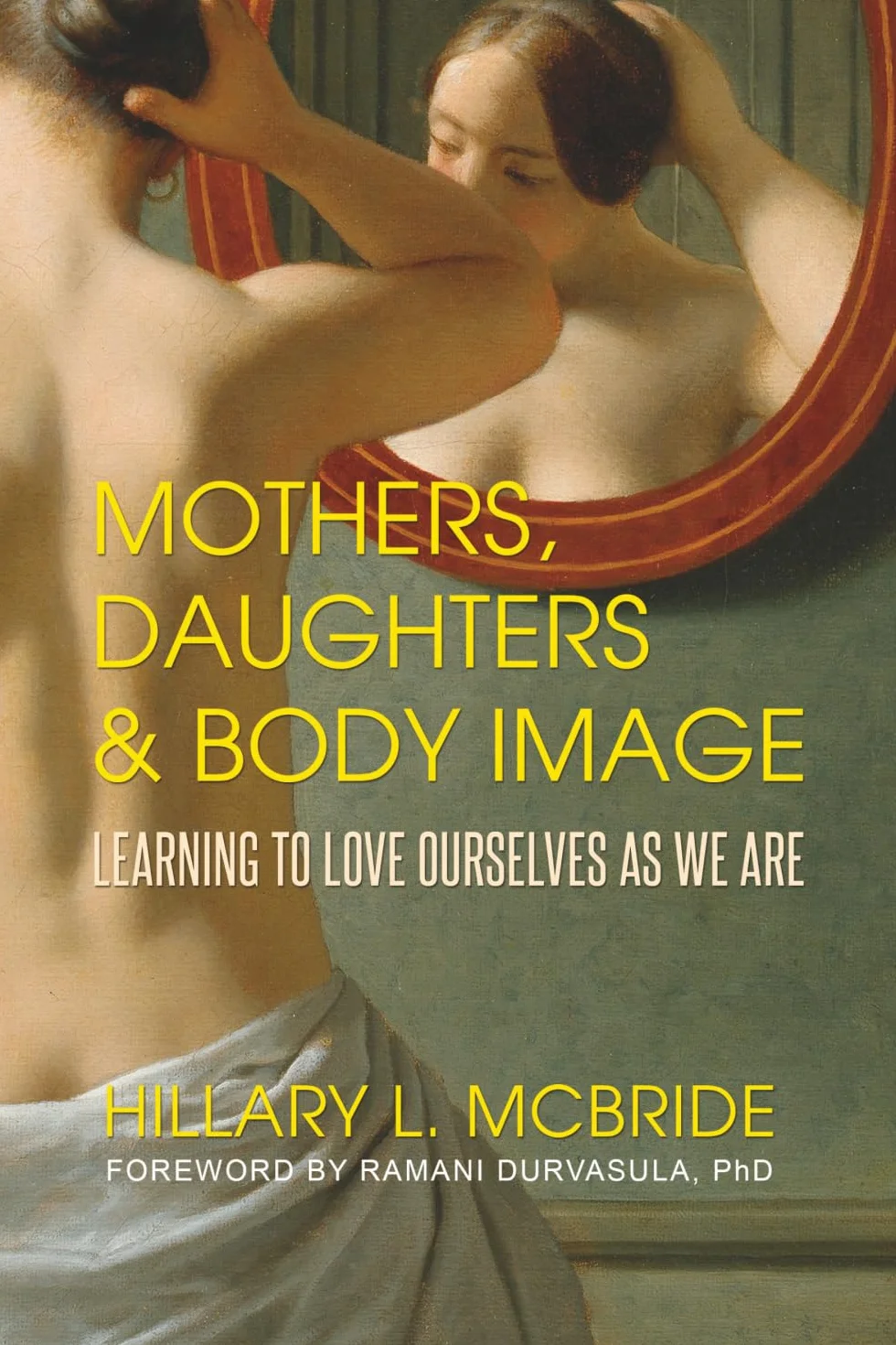 Mothers, Daughters, and Body Image: Learning to Love Ourselves as We Are