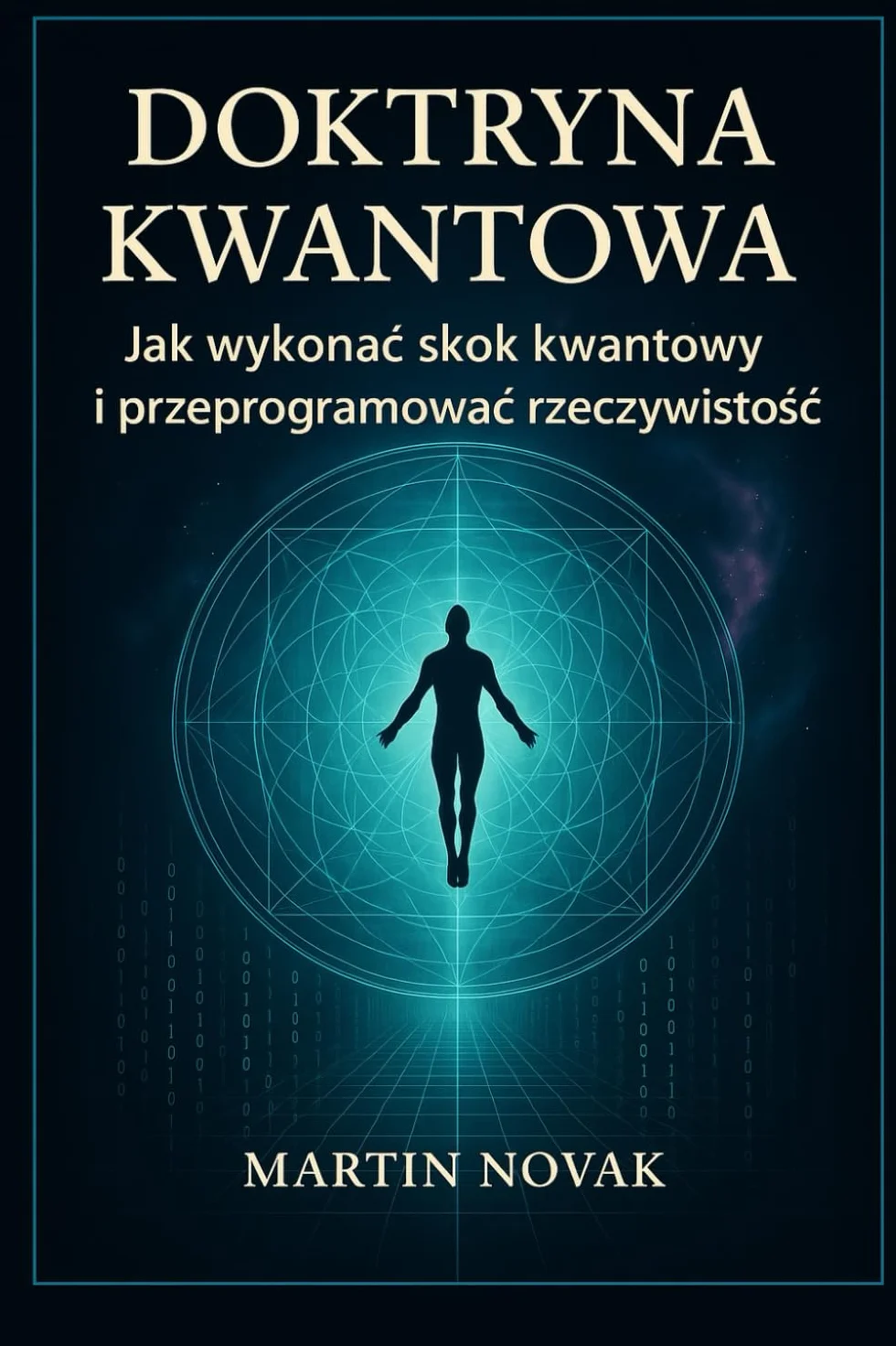 Doktryna Kwantowa. Jak wykonać skok kwantowy i przeprogramować rzeczywistości