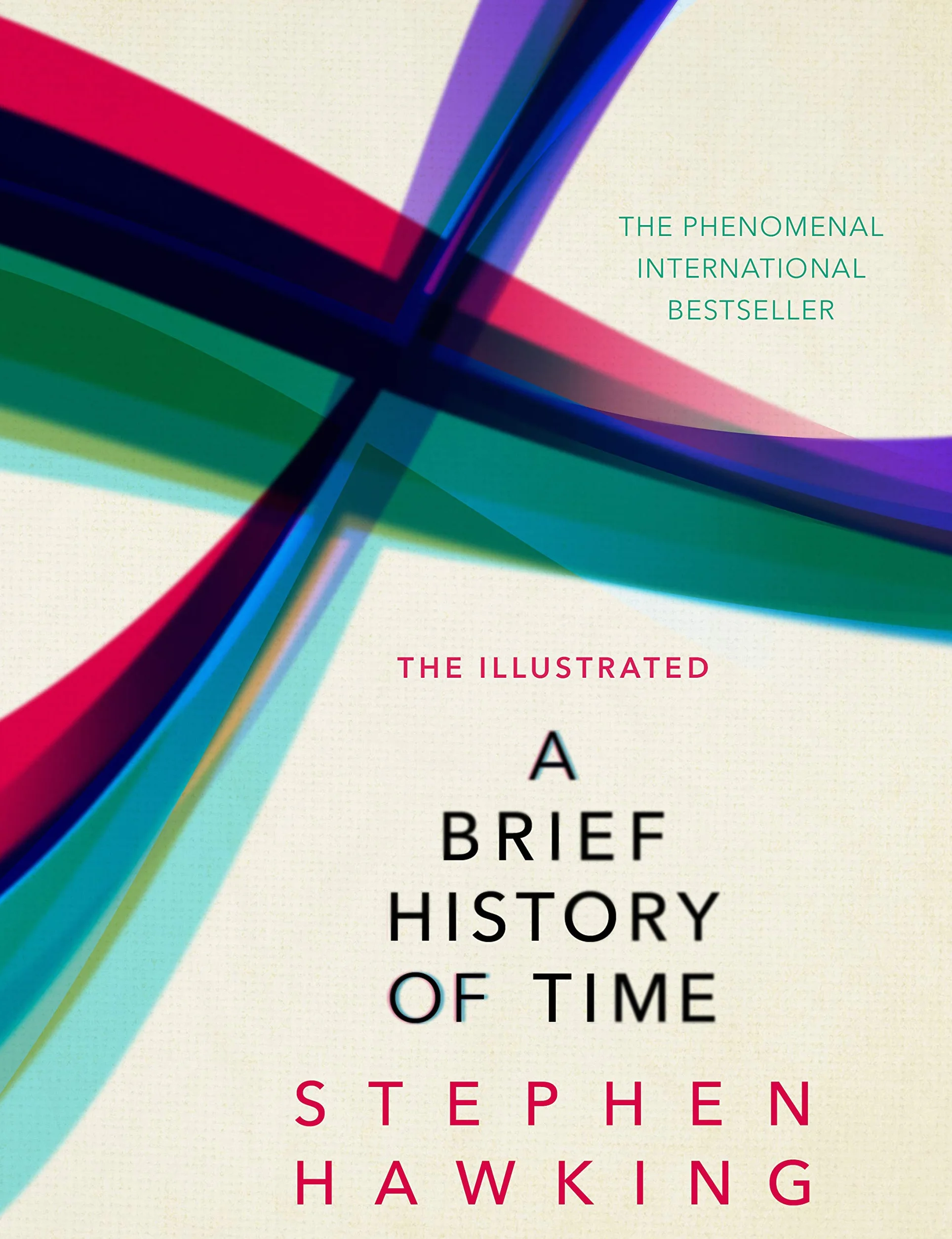 The Illustrated Brief History Of Time: the beautifully illustrated edition of Professor Stephen Hawking’s bestselling masterpiece