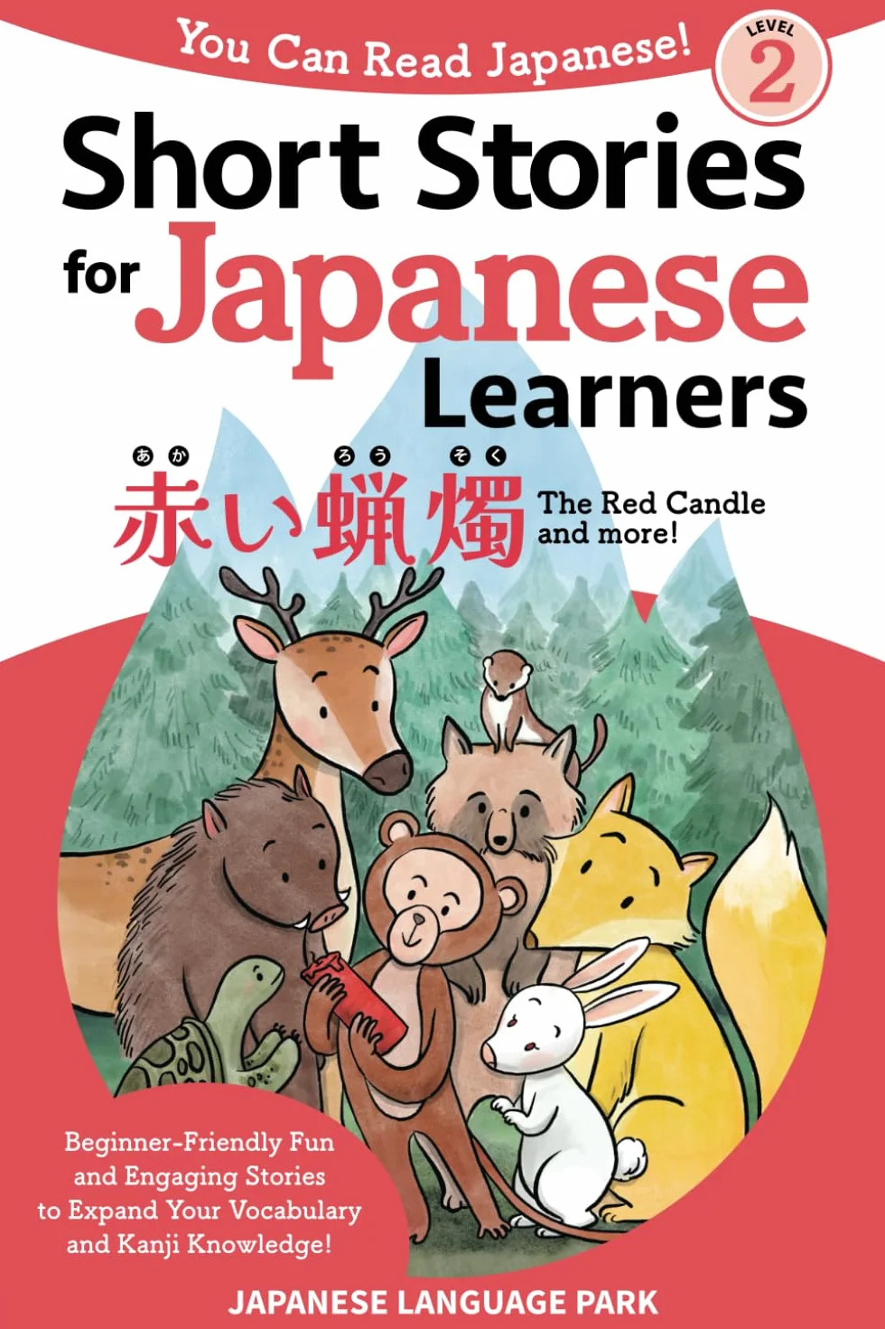 Short Stories for Japanese Learners You Can Read Japanese Level2 The Red Candle Beginner-Friendly Stories to Expand Vocabulary and Kanji Knowledge