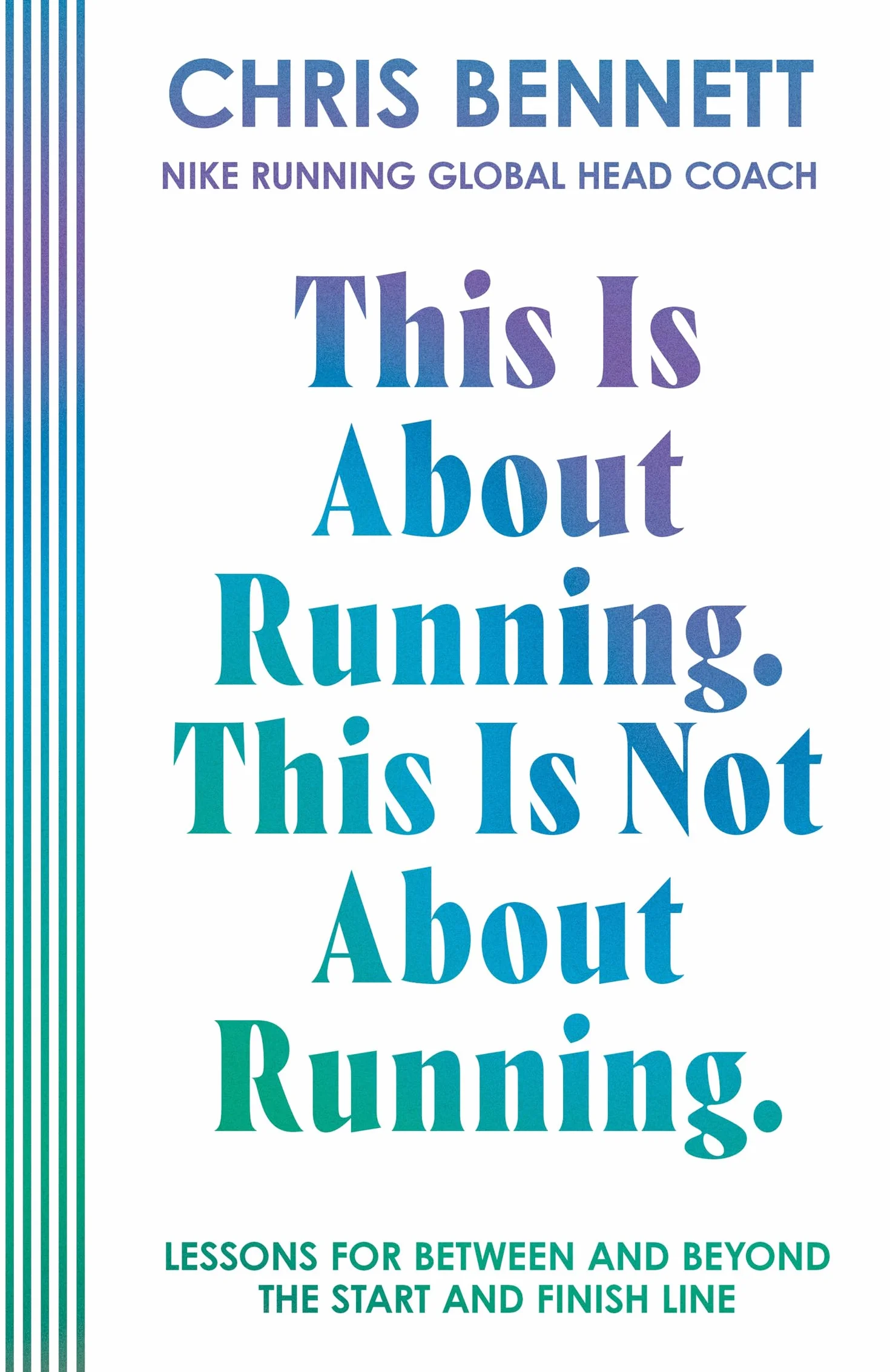 Nike Running: The Essential Book from Global Head Coach Chris Bennett