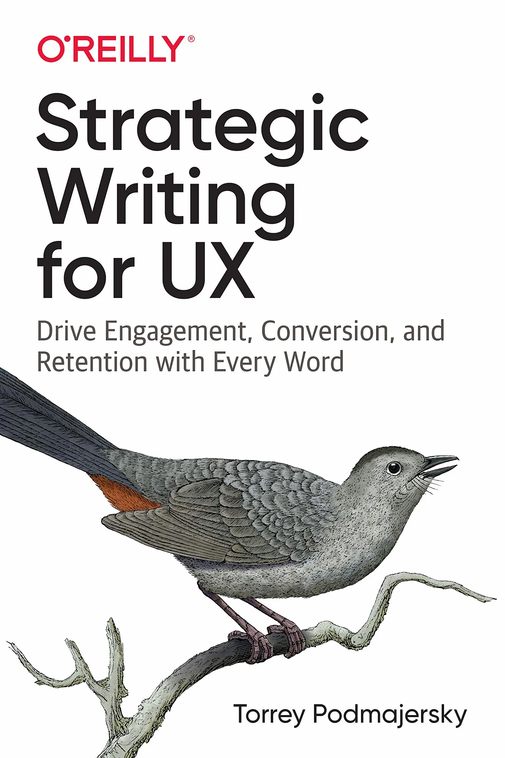 Strategic Writing for UX: Drive Engagement, Conversion, and Retention