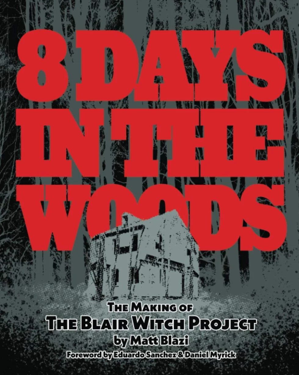 8 Days in the Woods: The Making of The Blair Witch Project