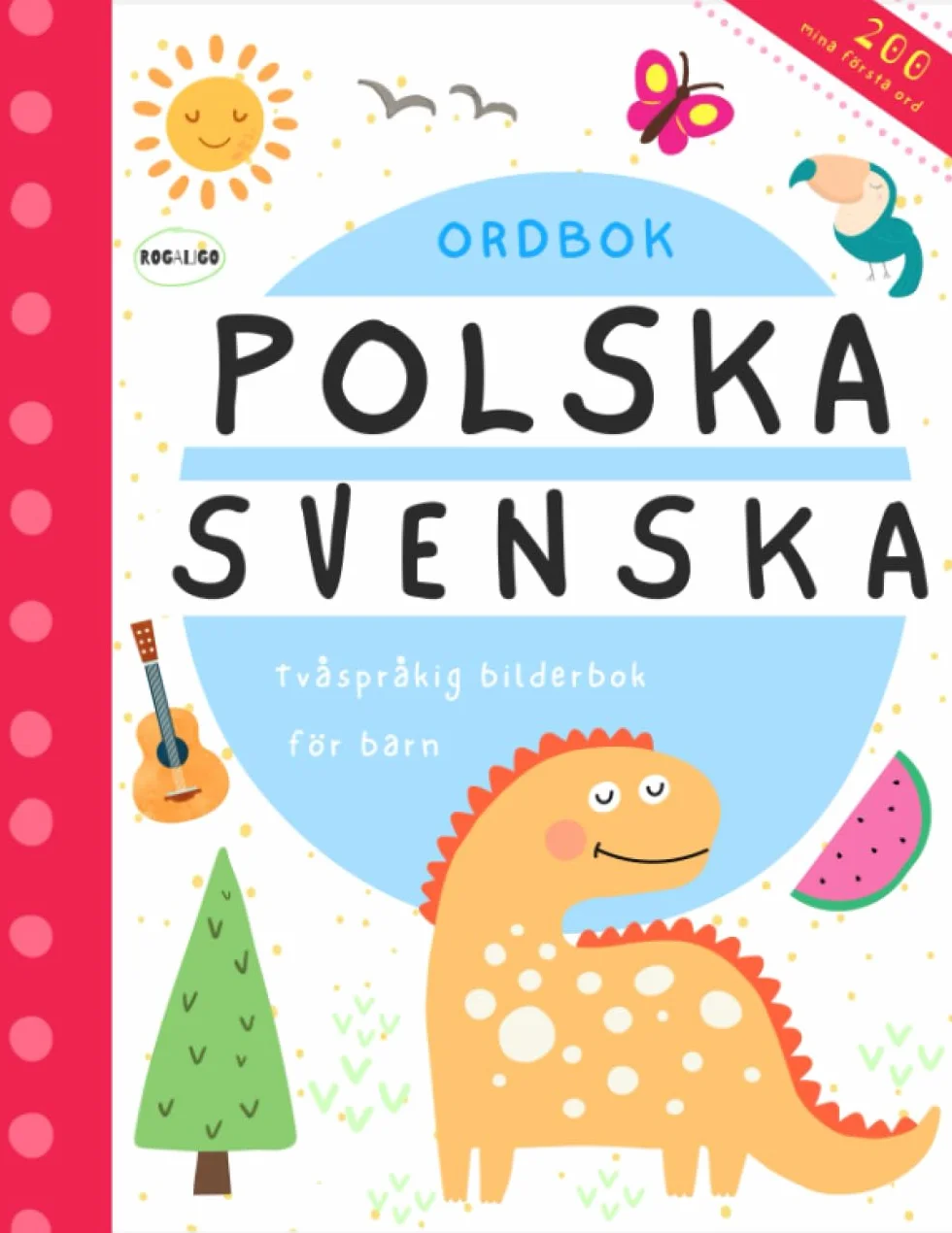 Mina första ord i polsk och svensk ordbok för barn: Boka för att lära sig polska för nybörjare, Swedish Polish book