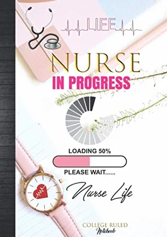 Nurse In Progress Notebook: College Ruled Journal for Nursing Students & Clinical Notes